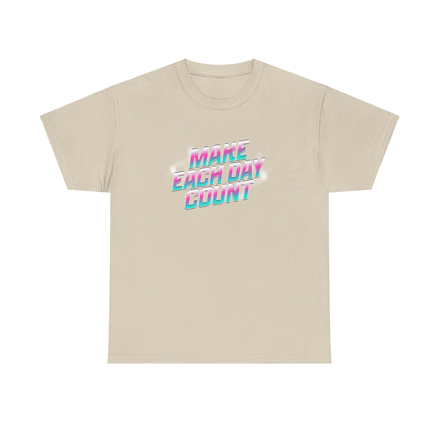 Make Each Day Count / Unisex Heavy Cotton Tee