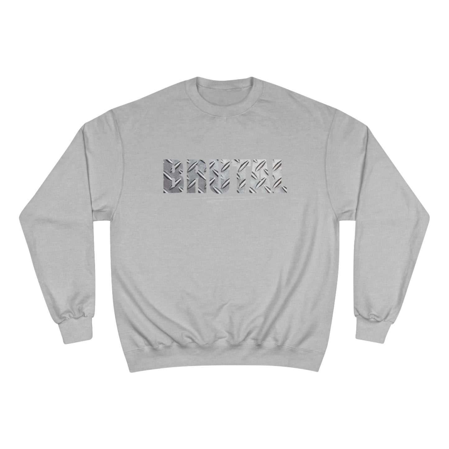 Brutal / Champion Sweatshirt