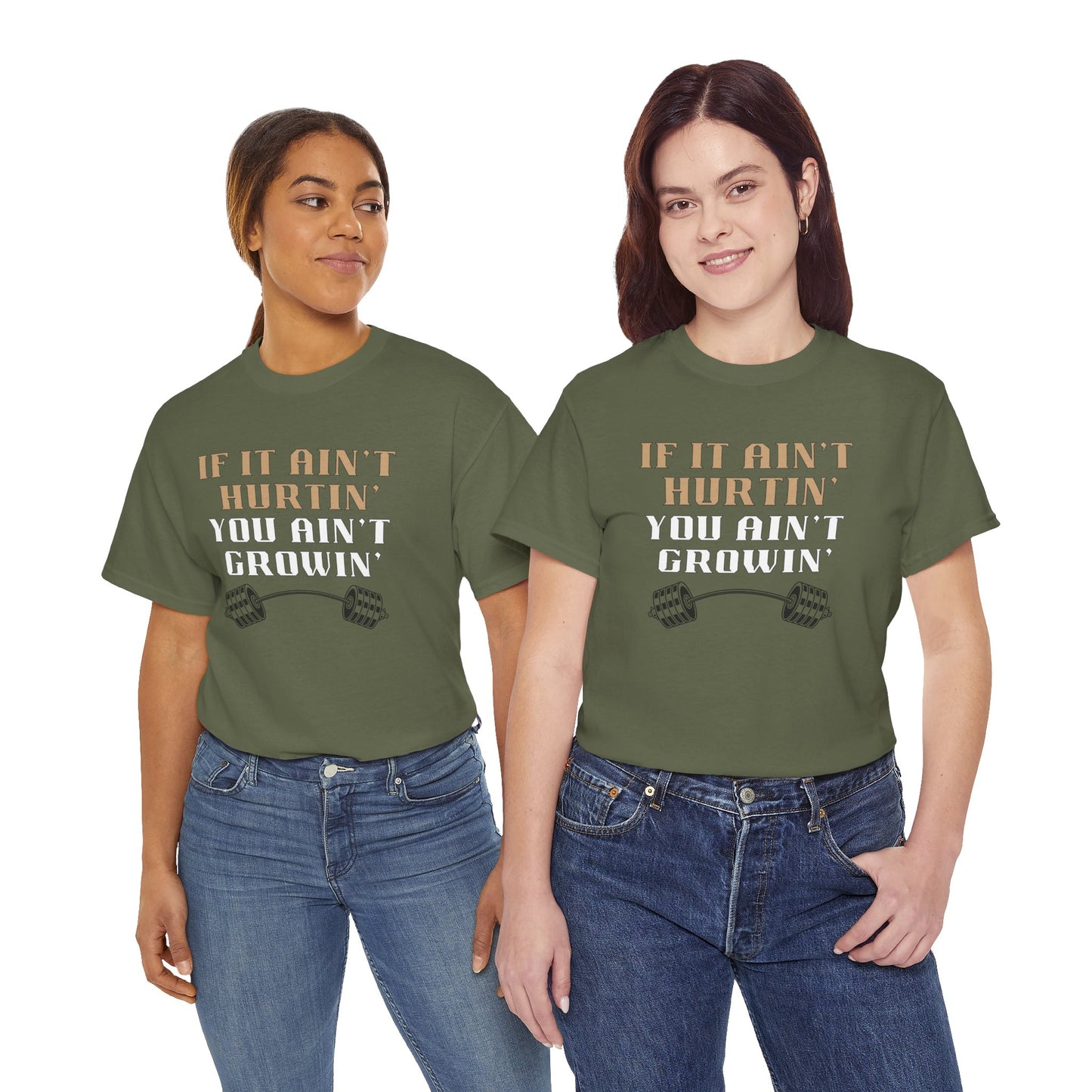 If You Ain't Hurtin' You Ain't Growin' Unisex Heavy Cotton Tee