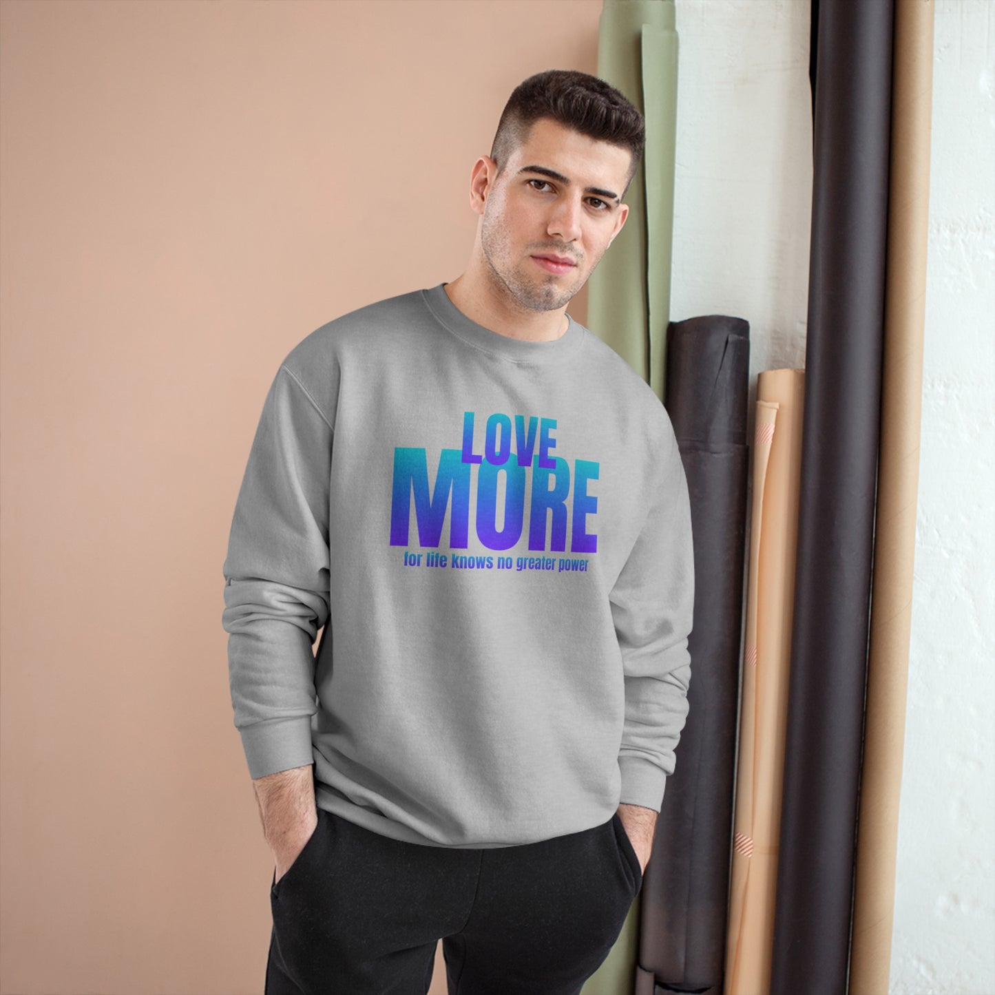 Love More / Champion Sweatshirt