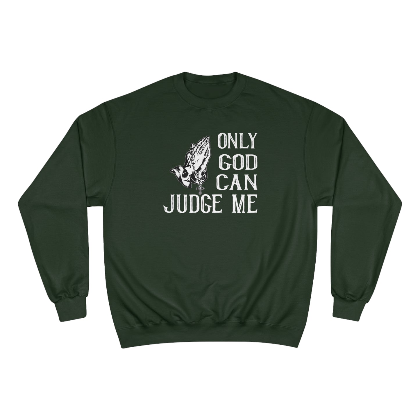 Only god can judge me / Champion Sweatshirt
