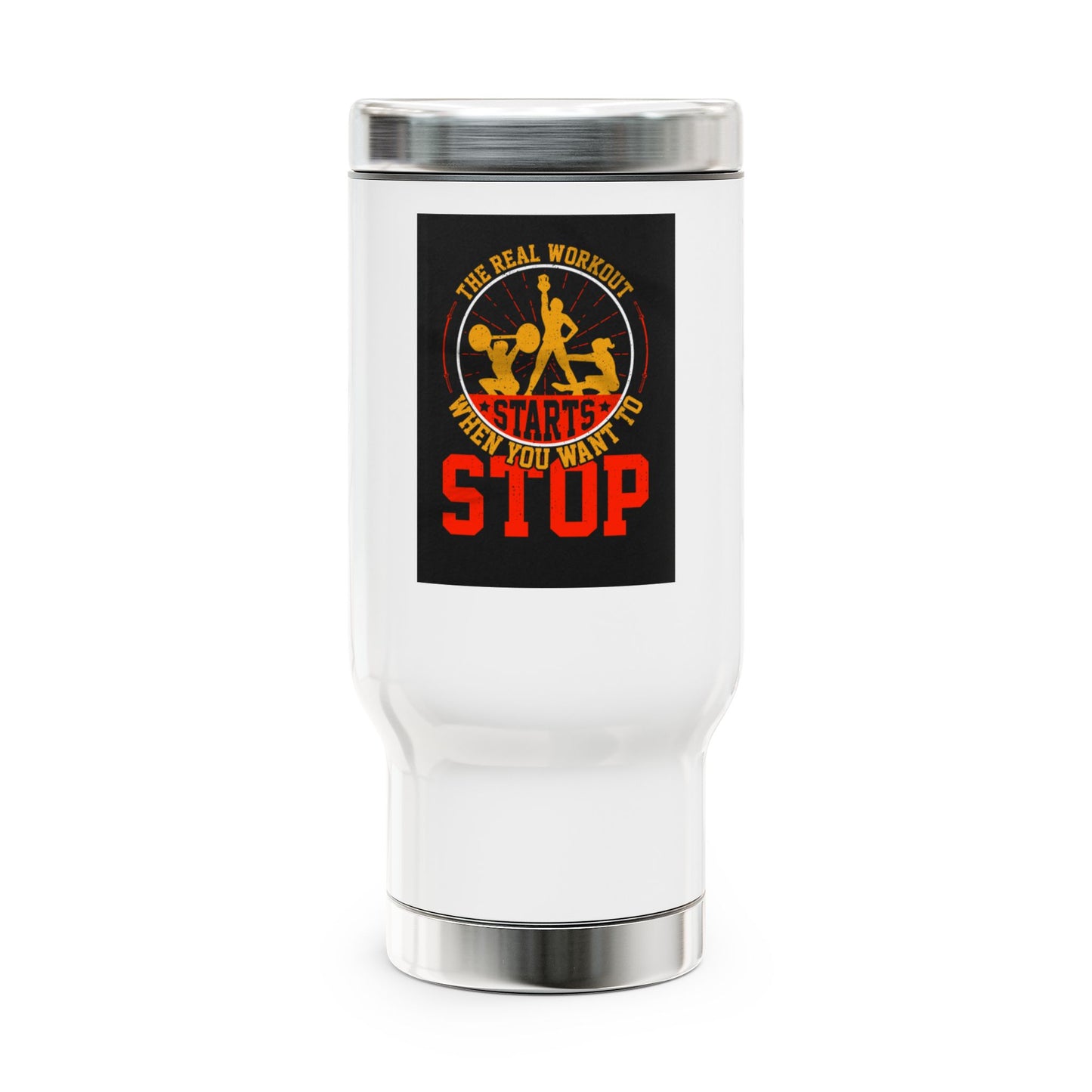 The real workout starts when... / Stainless Steel Travel Mug with Handle, 14oz