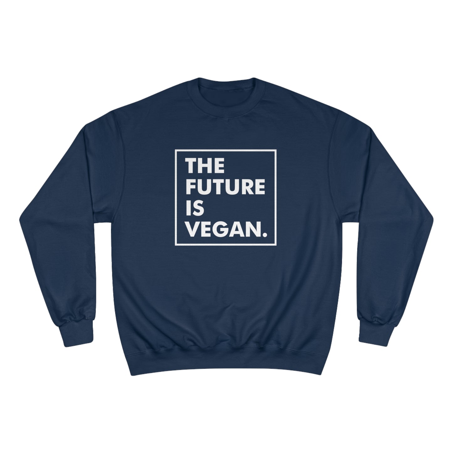 The future is Vegan / Champion Sweatshirt