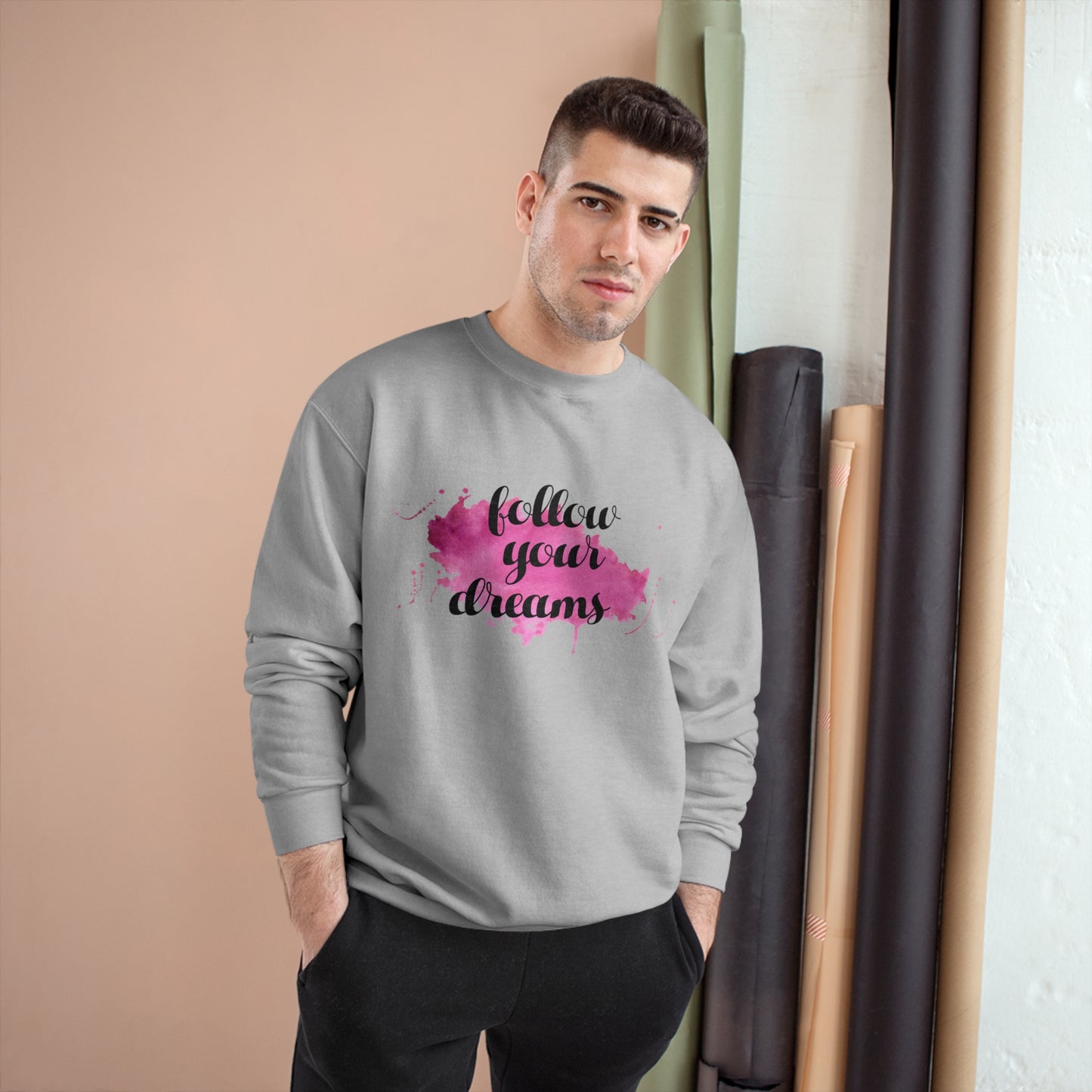 Follow your dreams / Champion Sweatshirt