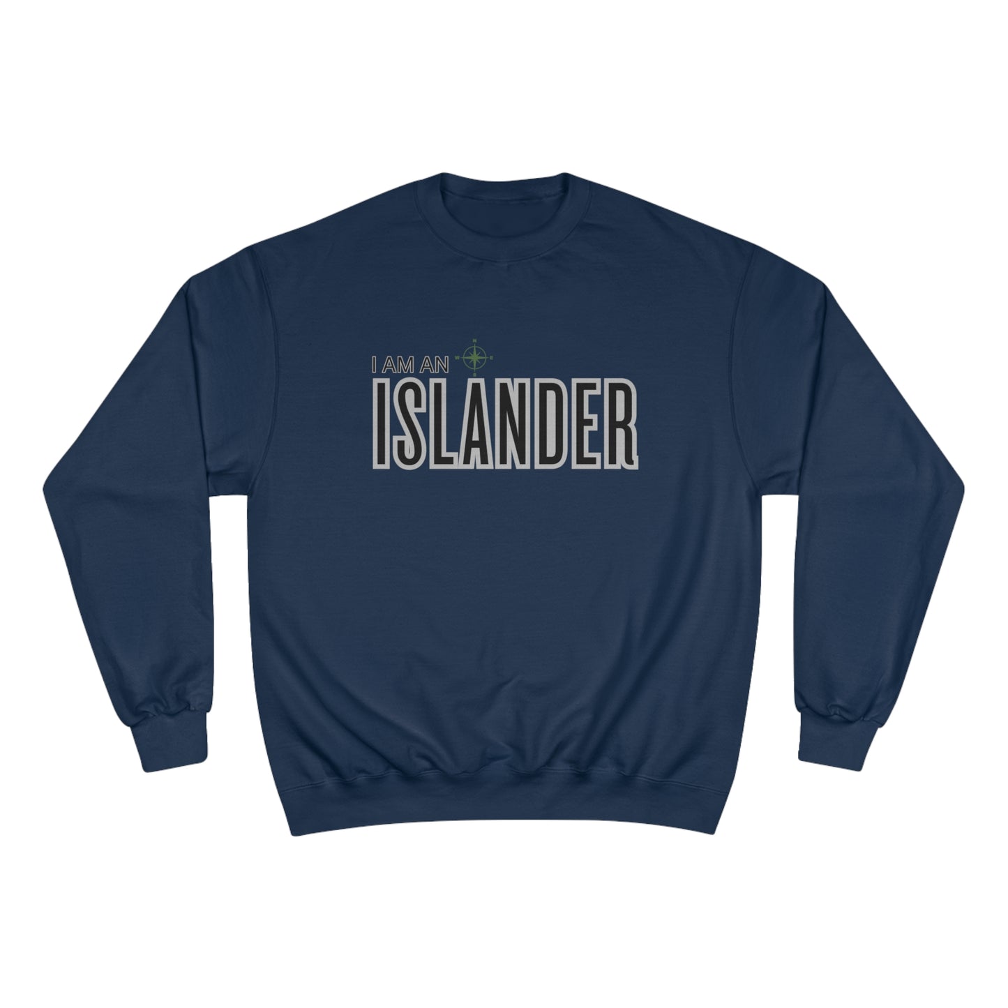 I am an Islander / Champion Sweatshirt