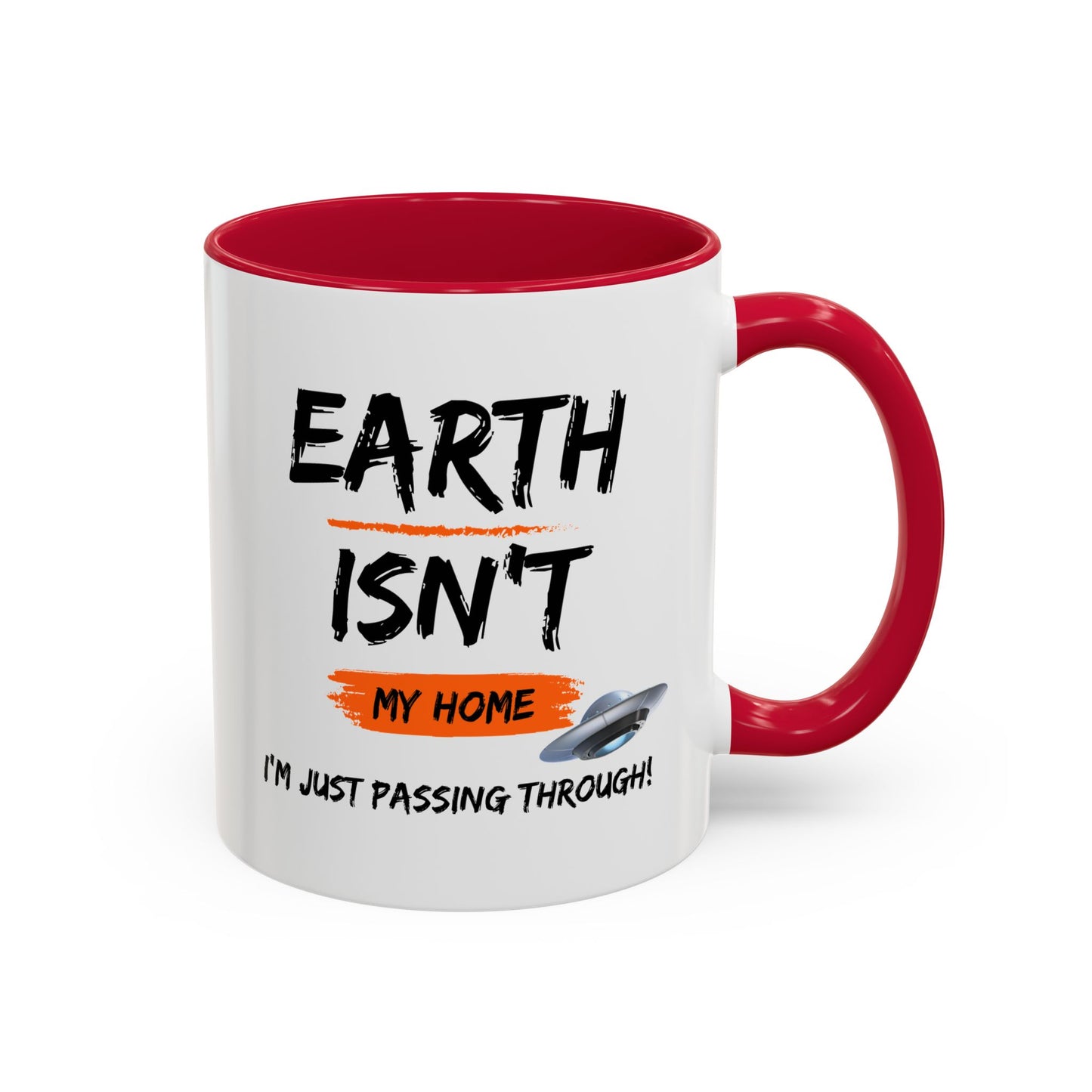 Earth isn't my home / I'm just passing through / Colorful Mugs (11oz, 15oz)