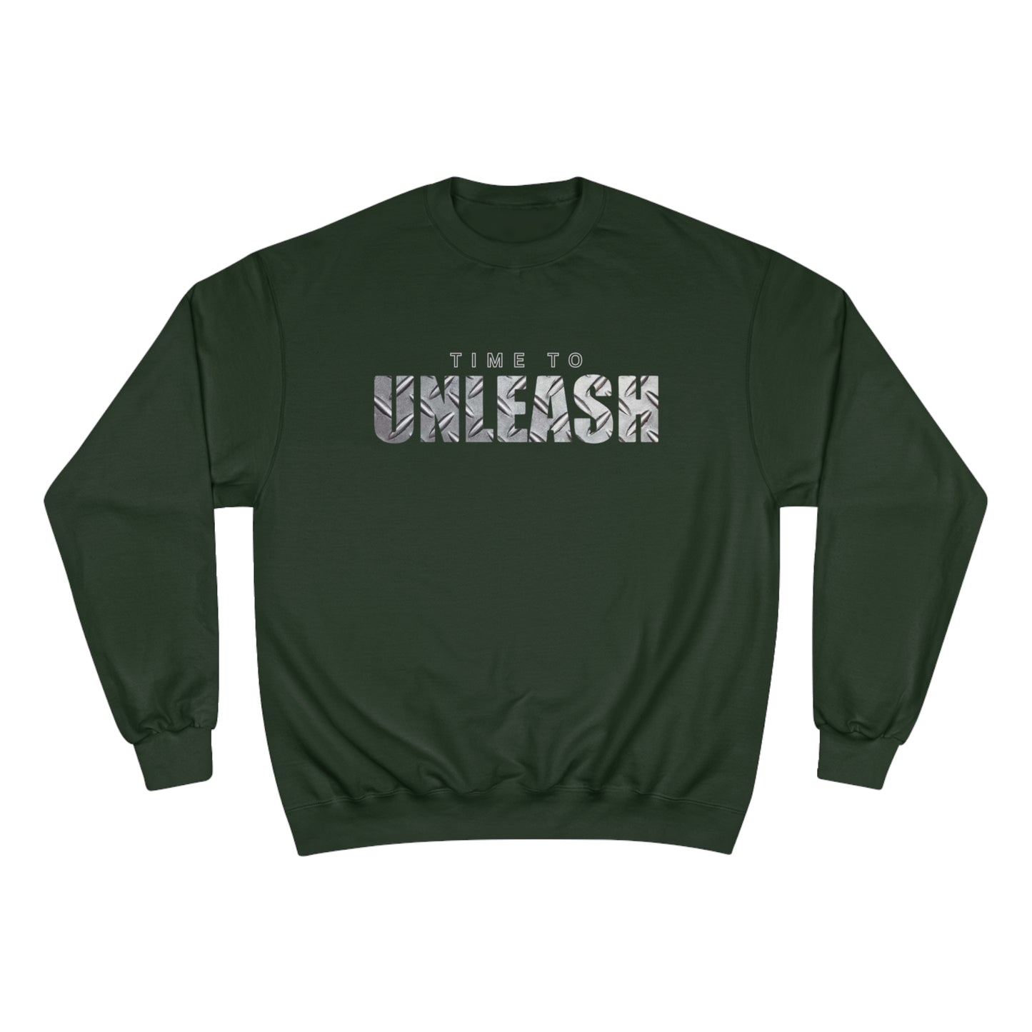 Time to Unleash / Champion Sweatshirt