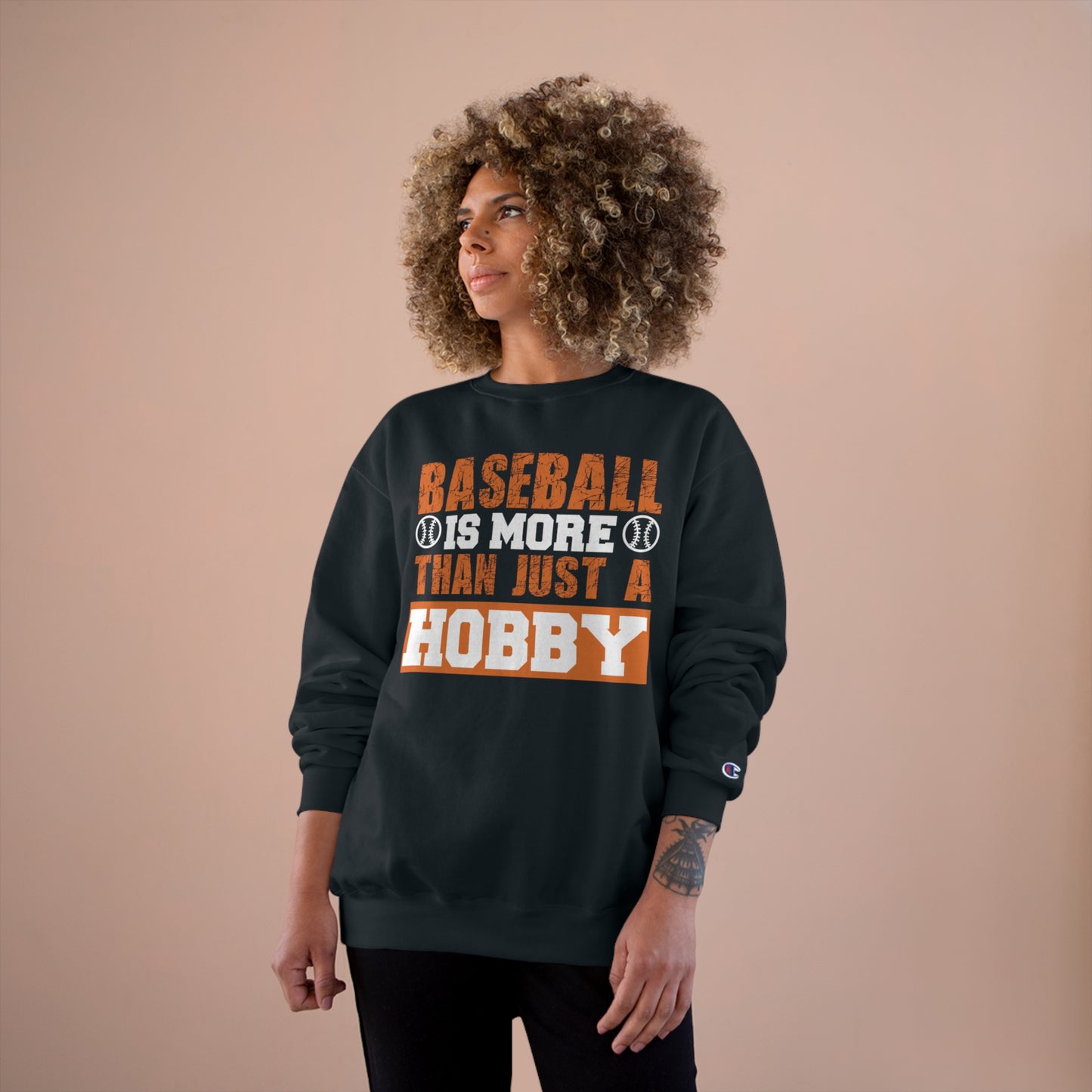 Baseball is more than just a hobby / Champion Sweatshirt