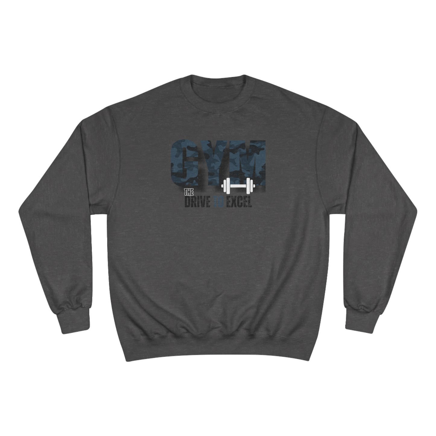 Gym / The drive to excel / Champion Sweatshirt