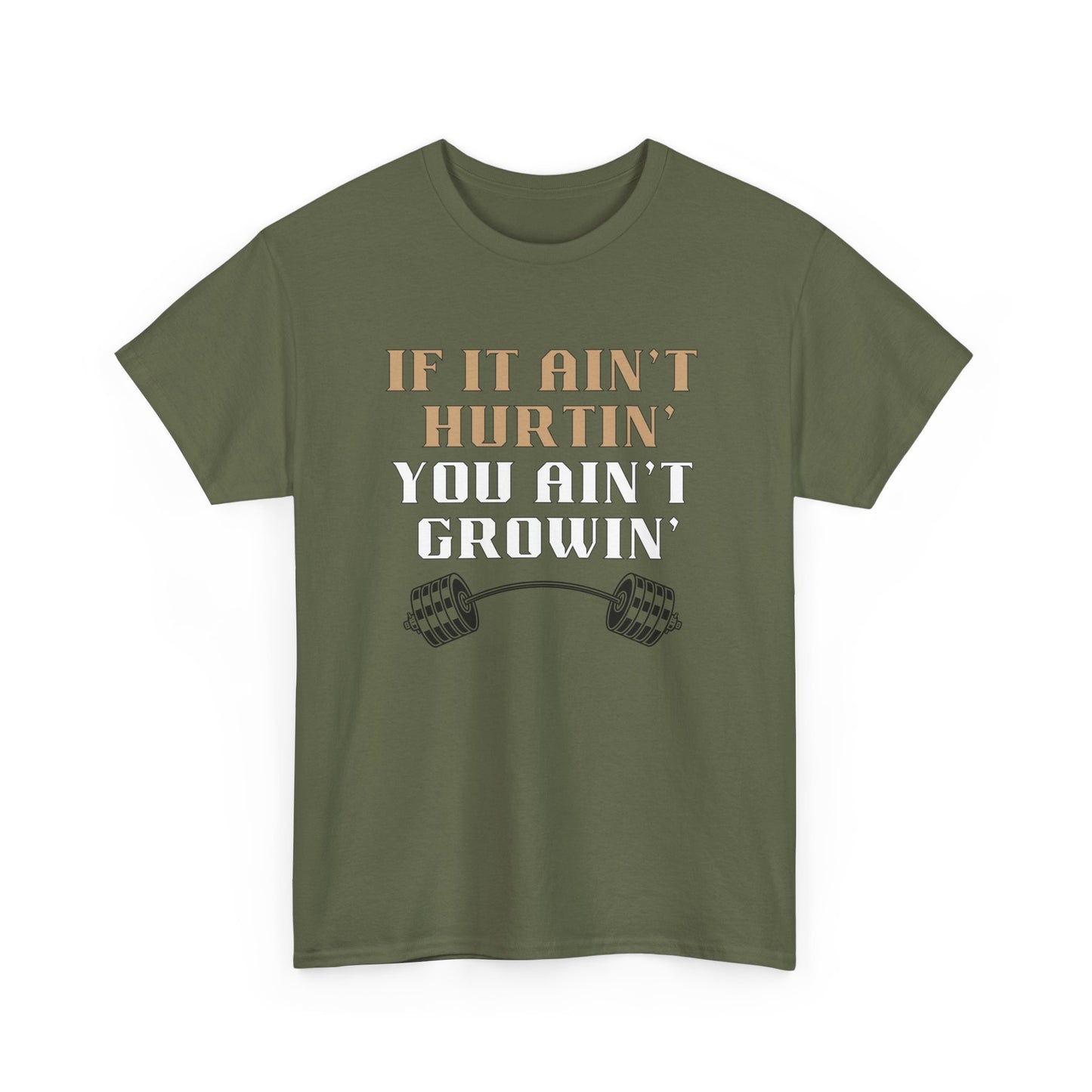 If You Ain't Hurtin' You Ain't Growin' Unisex Heavy Cotton Tee