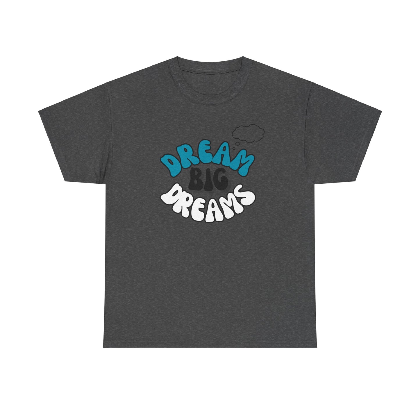 Dream big Dreams Unisex Heavy Cotton Tee
