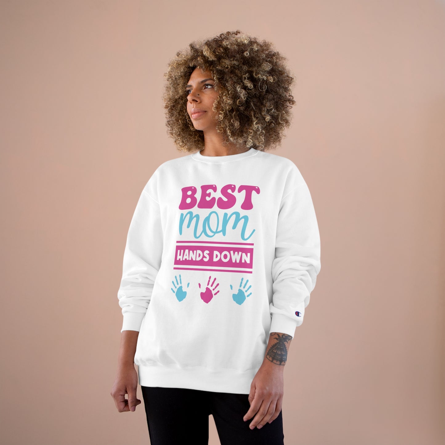 Best Mom hands down / Champion Sweatshirt