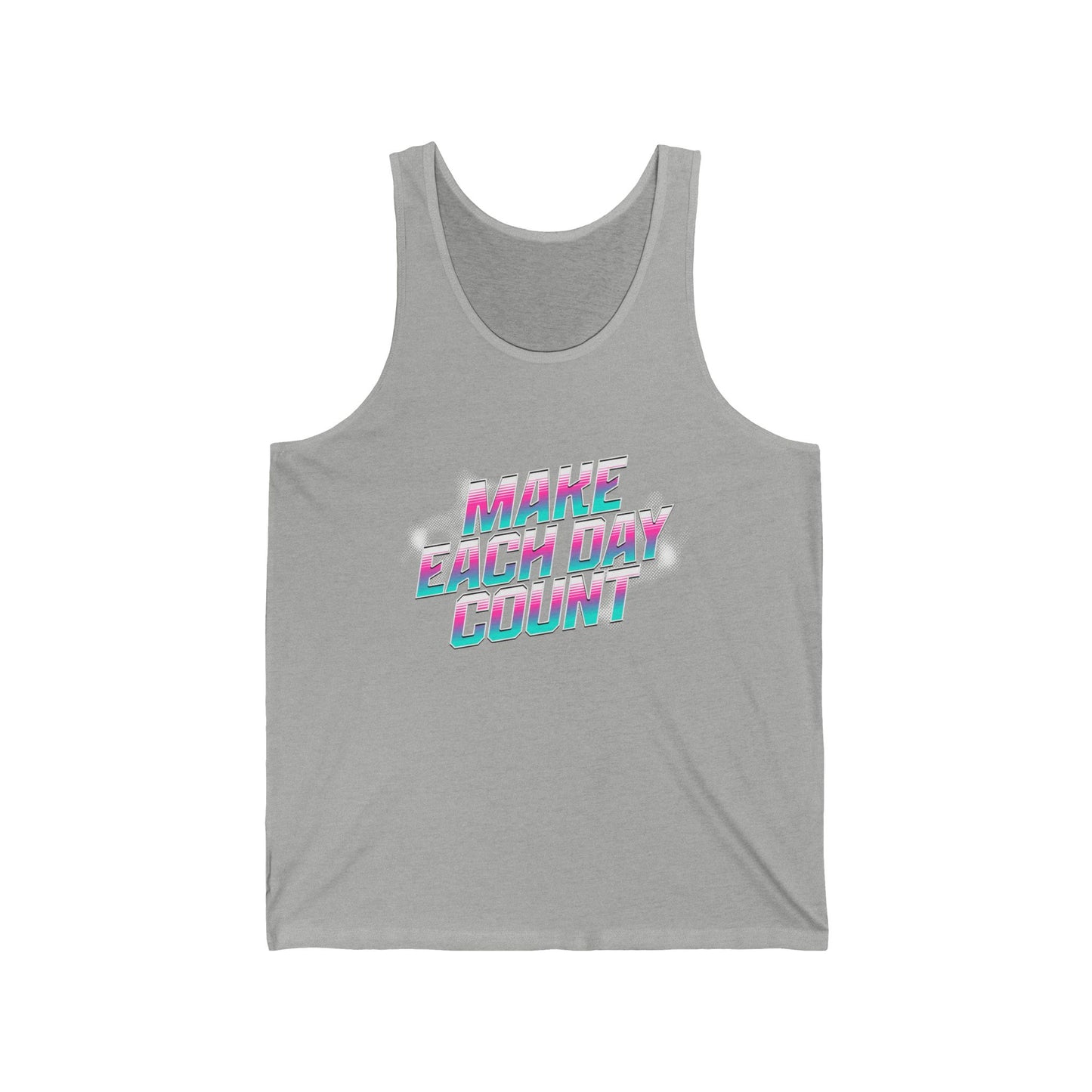 Make Each Day Count / Unisex Jersey Tank