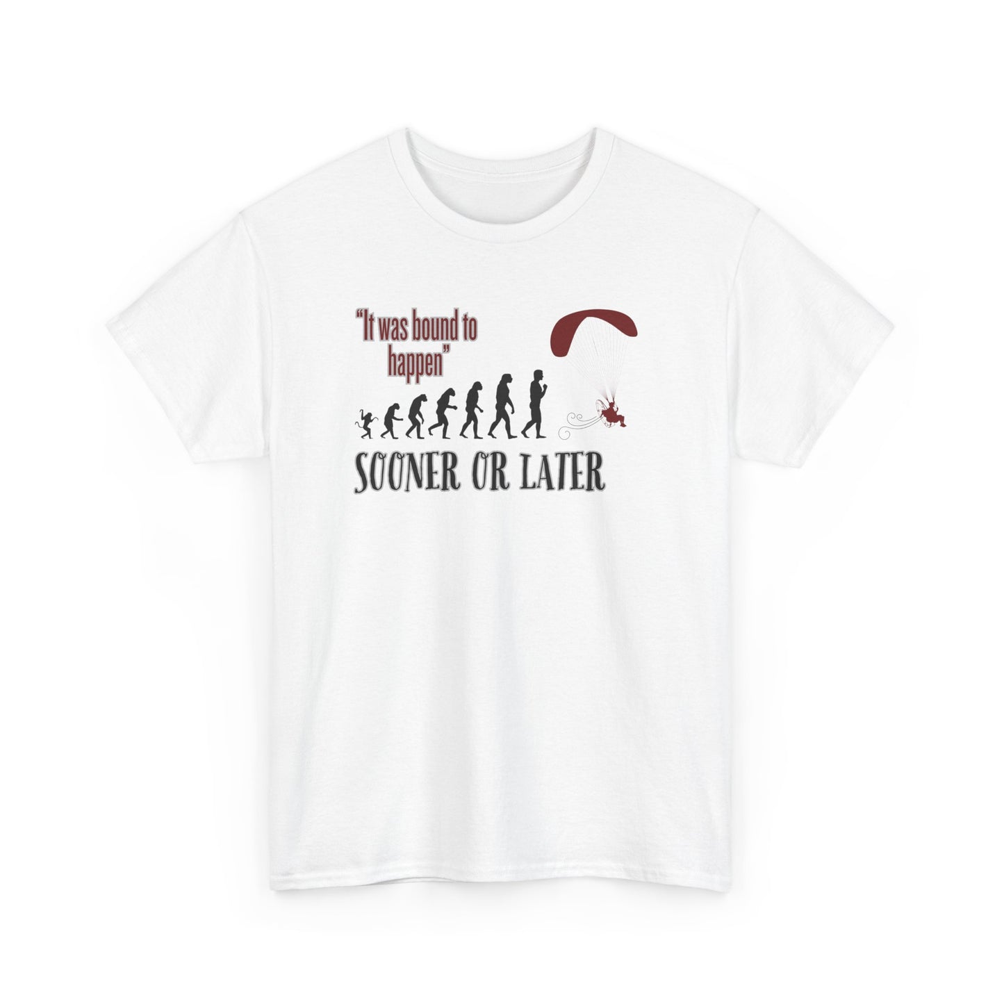 "It was bound to happen sooner or later" Unisex Heavy Cotton Tee