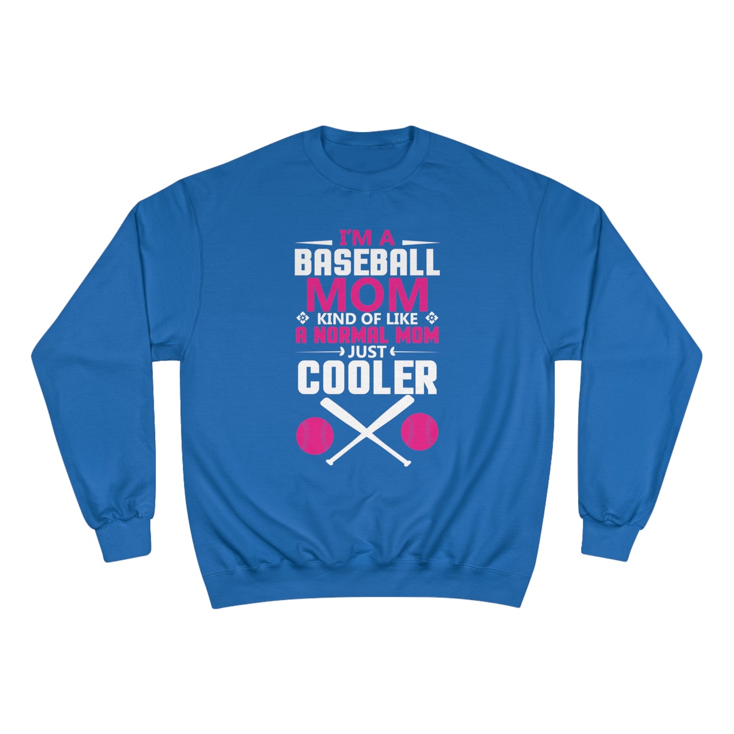I'm a baseball mom / Champion Sweatshirt