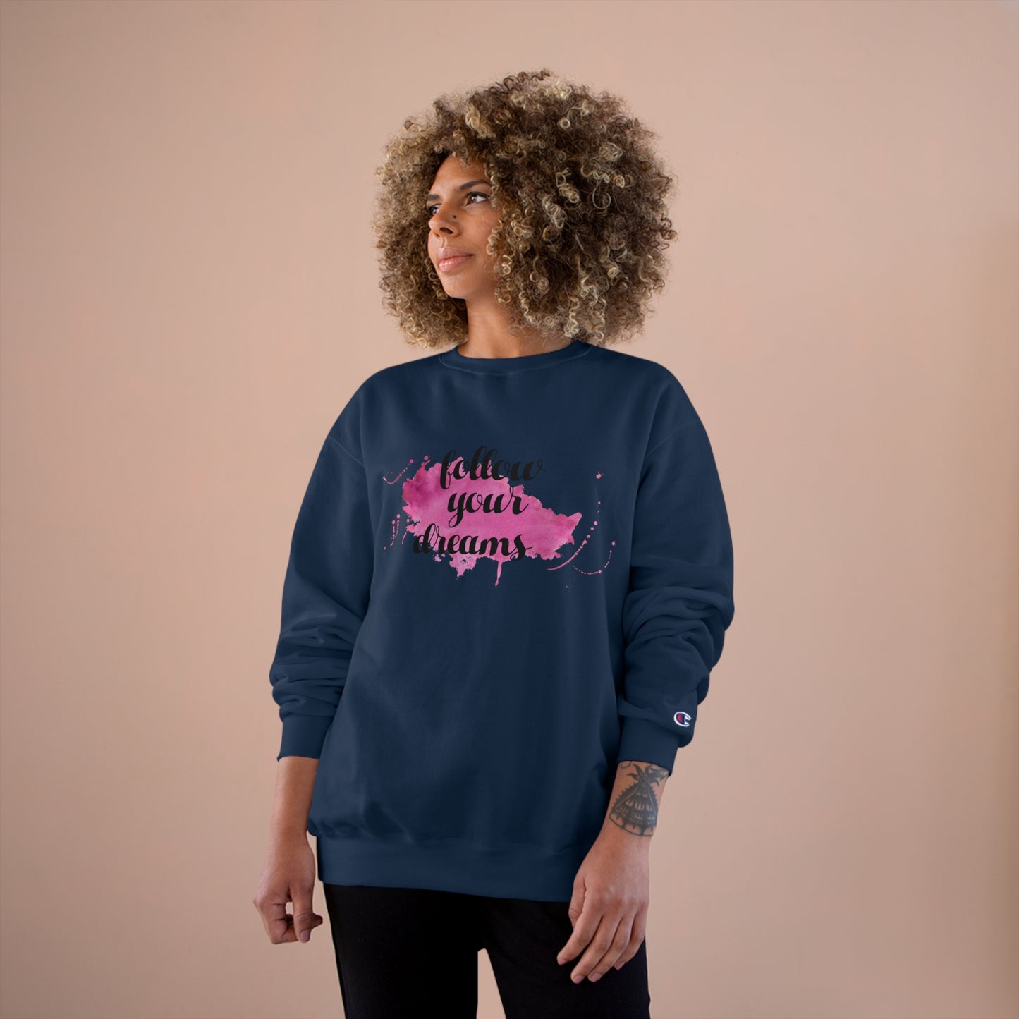 Follow your dreams / Champion Sweatshirt
