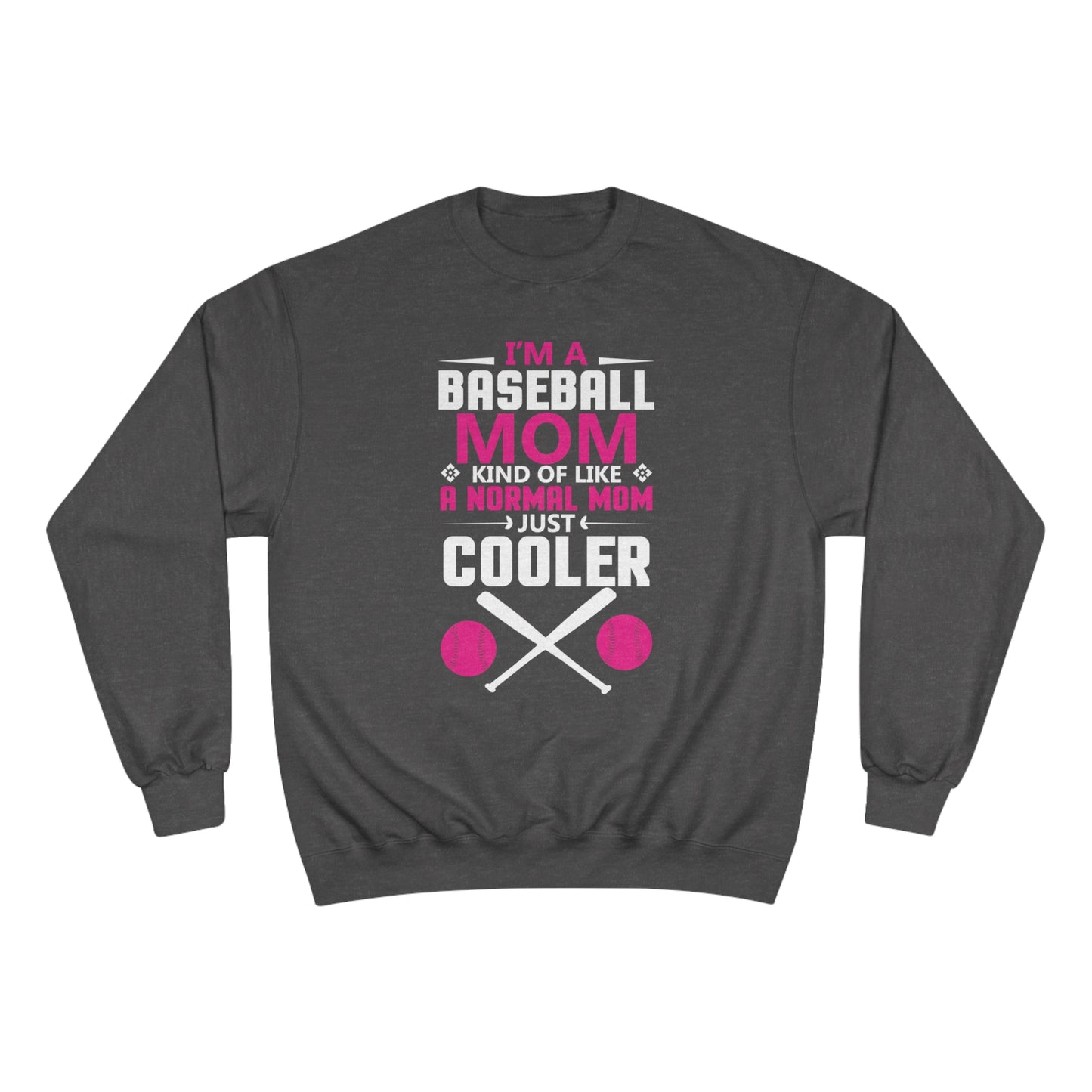 I'm a baseball mom / Champion Sweatshirt