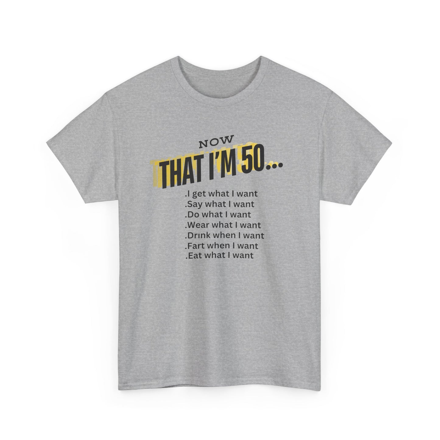 Now that I'm 50 Unisex Heavy Cotton Tee