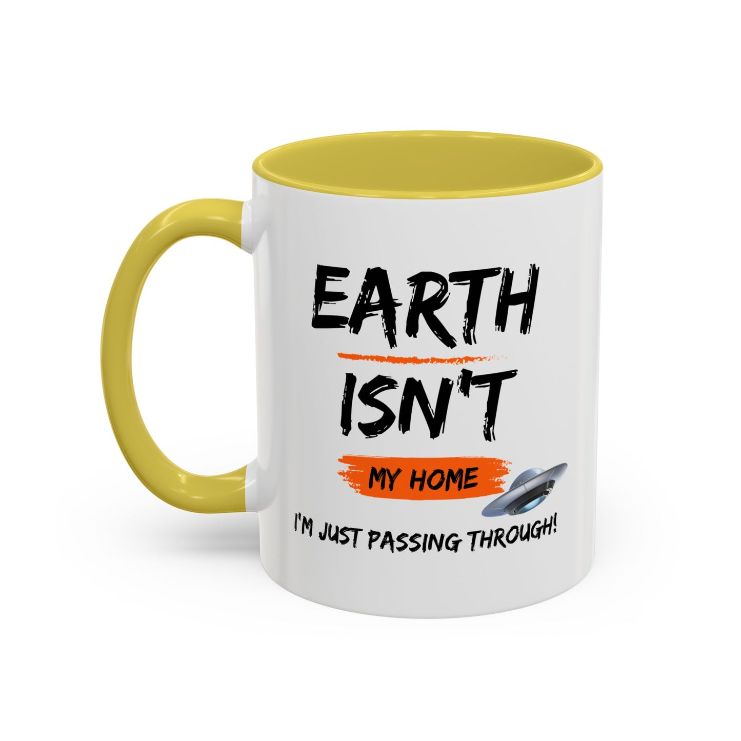 Earth isn't my home / I'm just passing through / Colorful Mugs (11oz, 15oz)