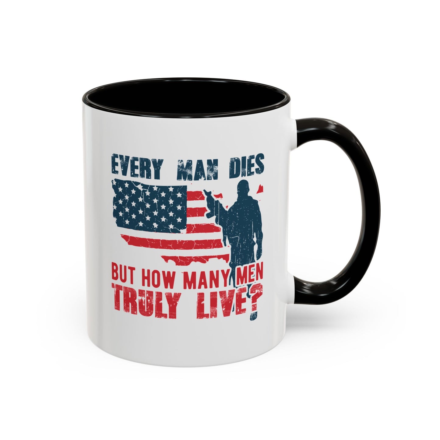 Every man dies but how many men truly live / Colorful Mugs (11oz, 15oz)