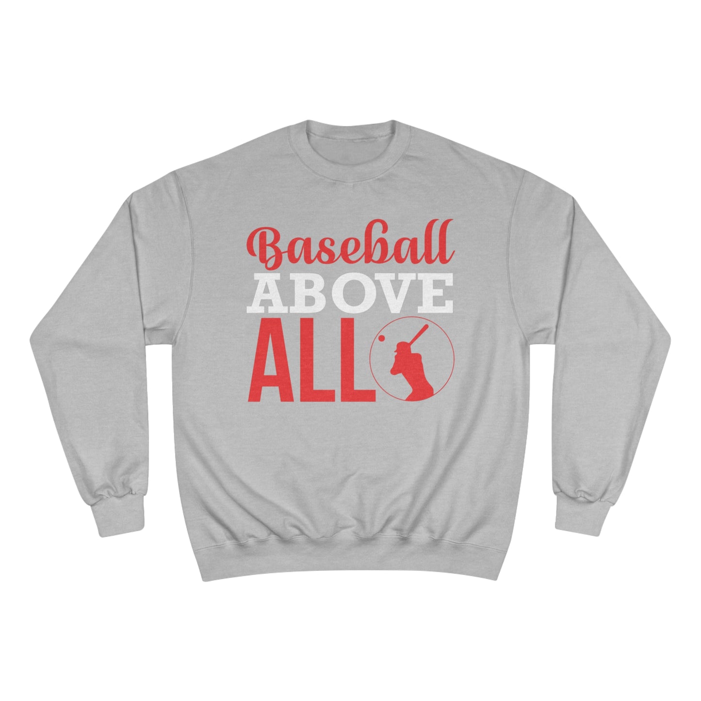 Baseball Above All / Champion Sweatshirt