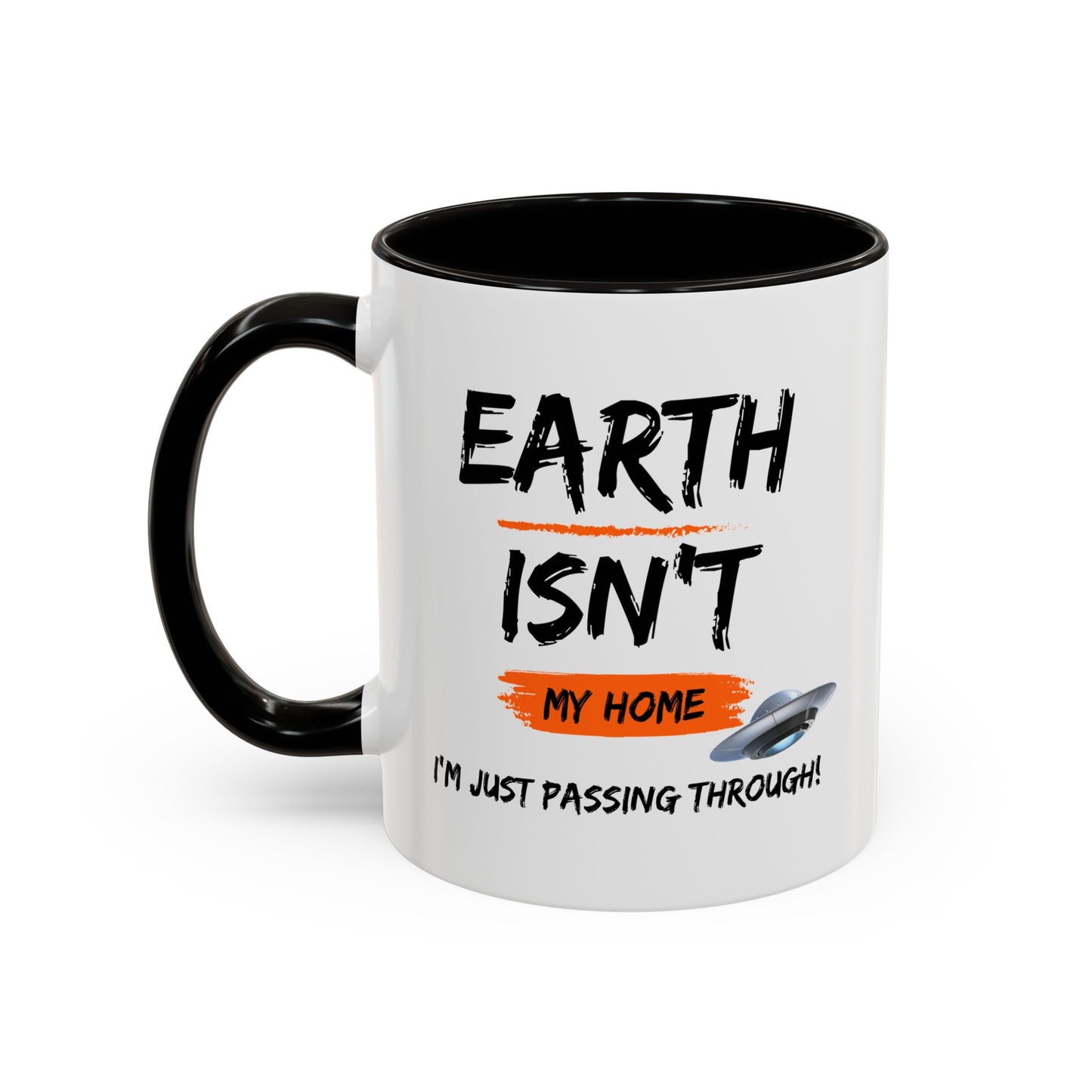 Earth isn't my home / I'm just passing through / Colorful Mugs (11oz, 15oz)