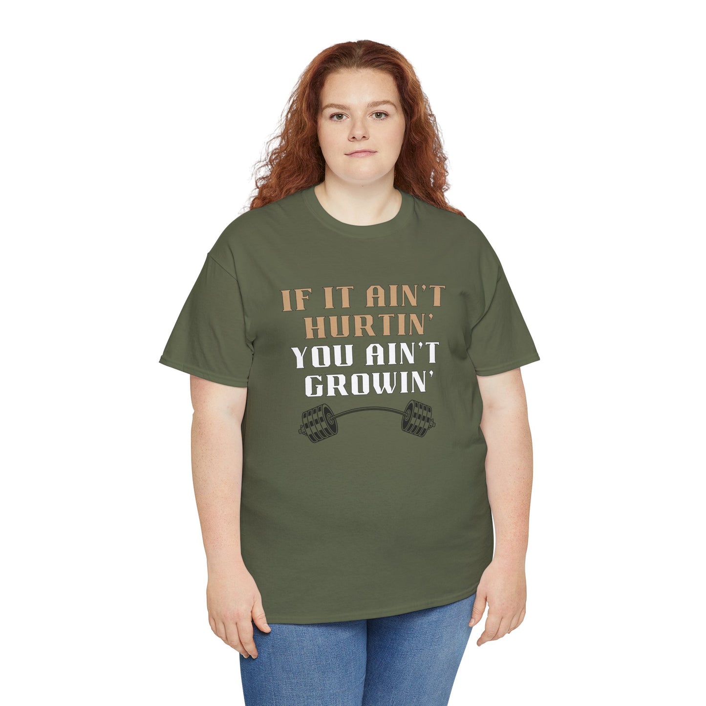 If You Ain't Hurtin' You Ain't Growin' Unisex Heavy Cotton Tee