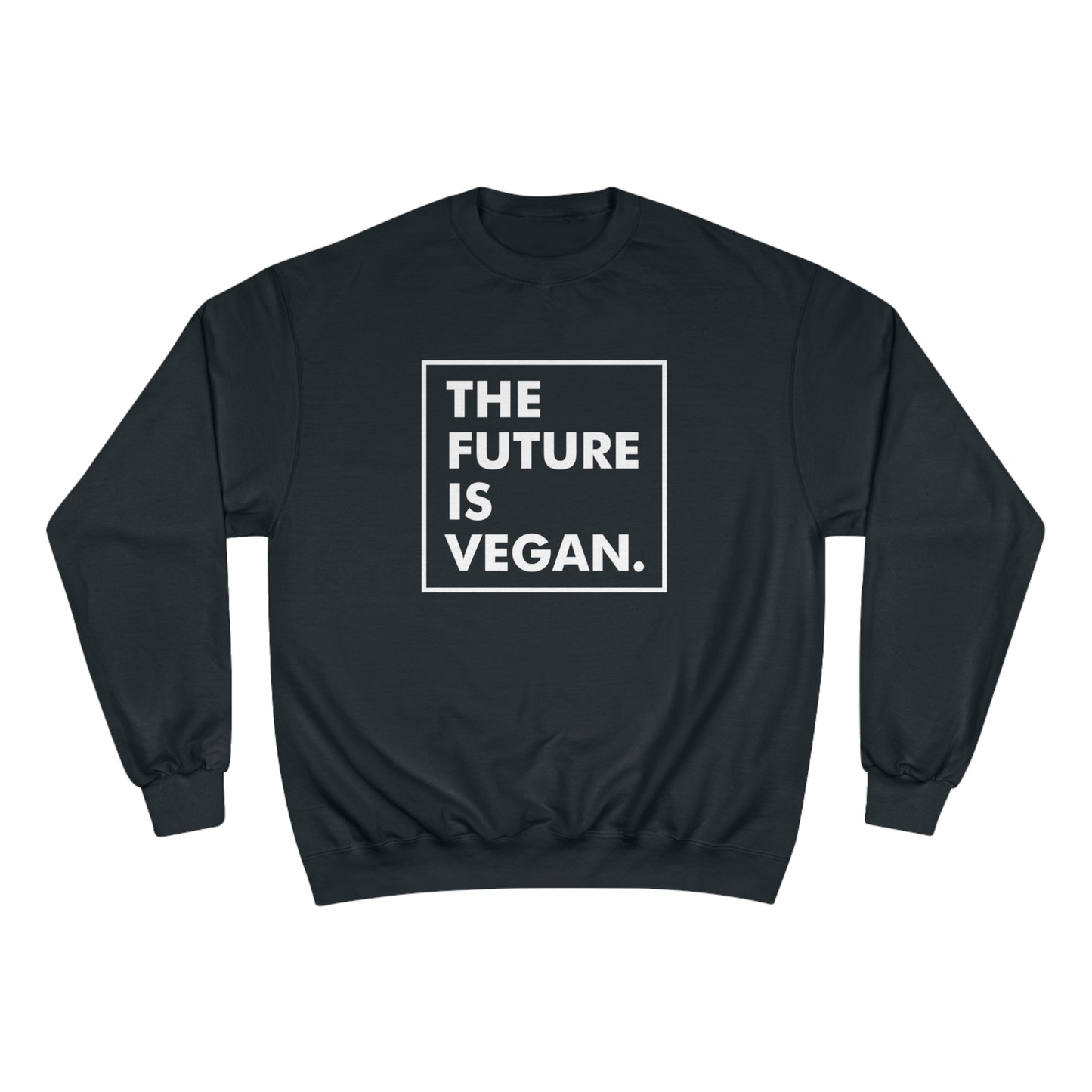 The future is Vegan / Champion Sweatshirt