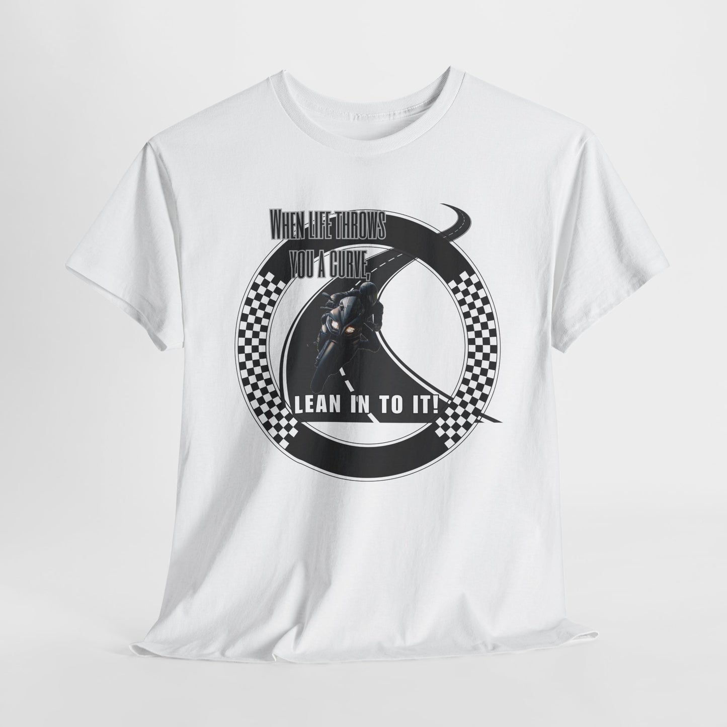 When Life Throws You A Curve, Lean In To It Unisex Heavy Cotton Tee