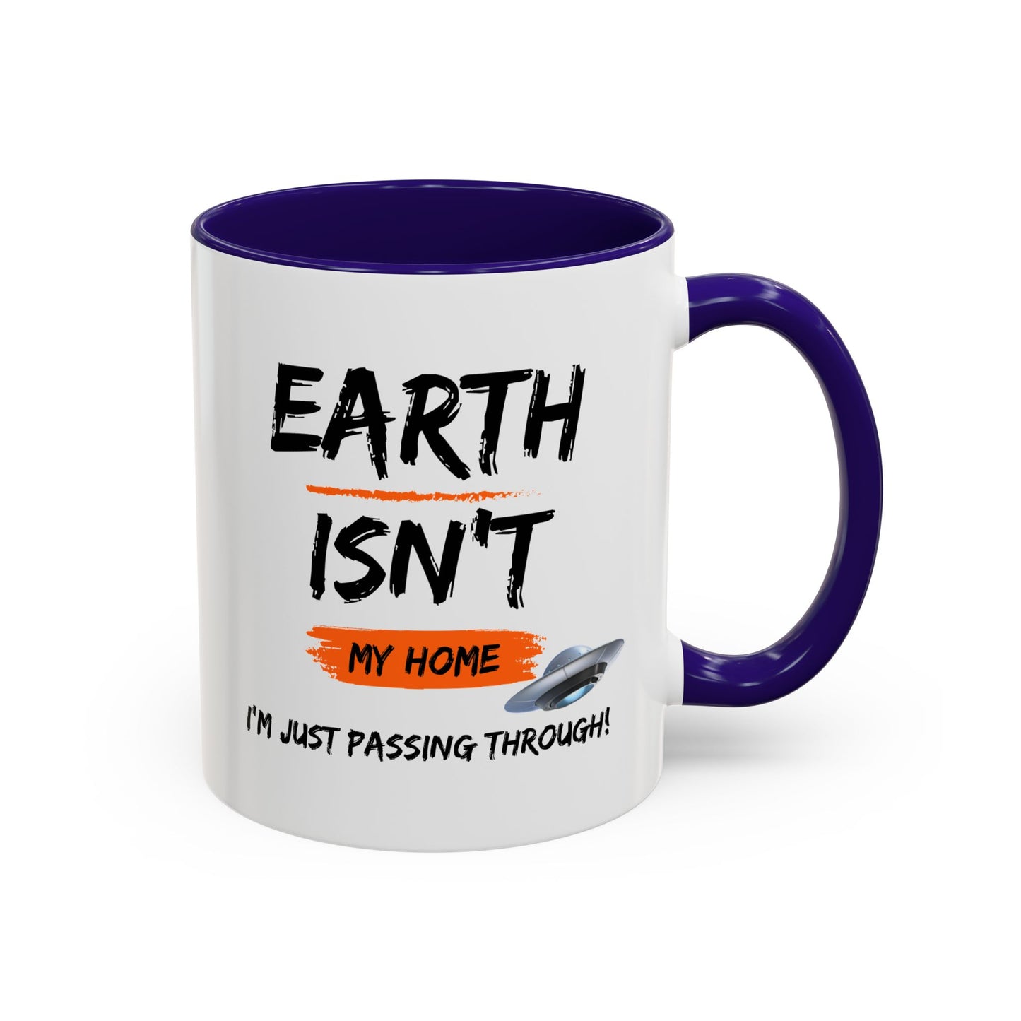 Earth isn't my home / I'm just passing through / Colorful Mugs (11oz, 15oz)