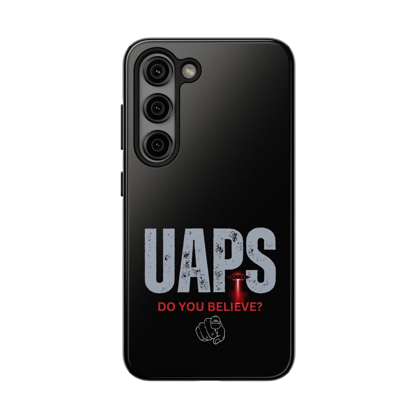 UAPS / Do YOU believe? / Tough Phone Cases