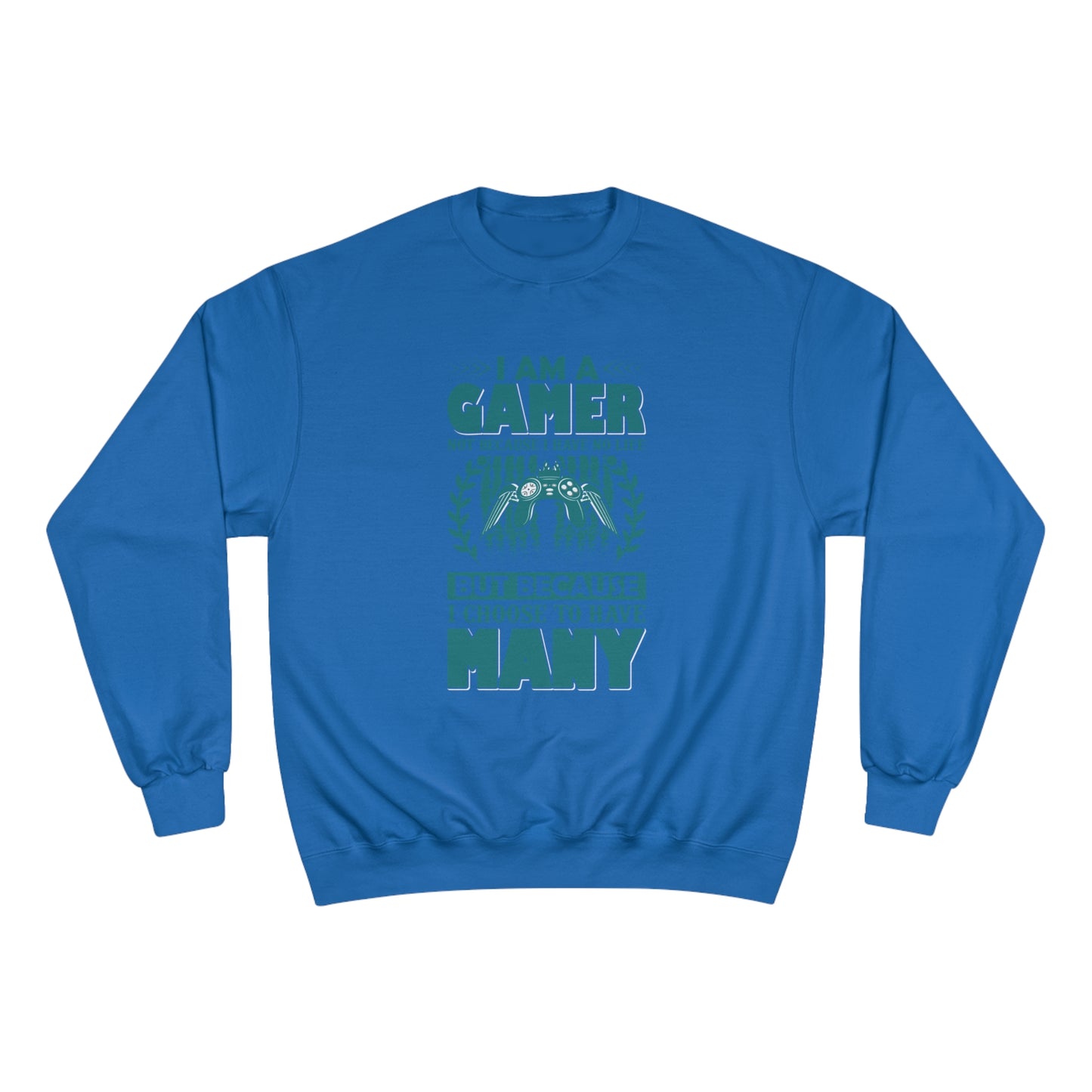 I am a GAMER / Champion Sweatshirt
