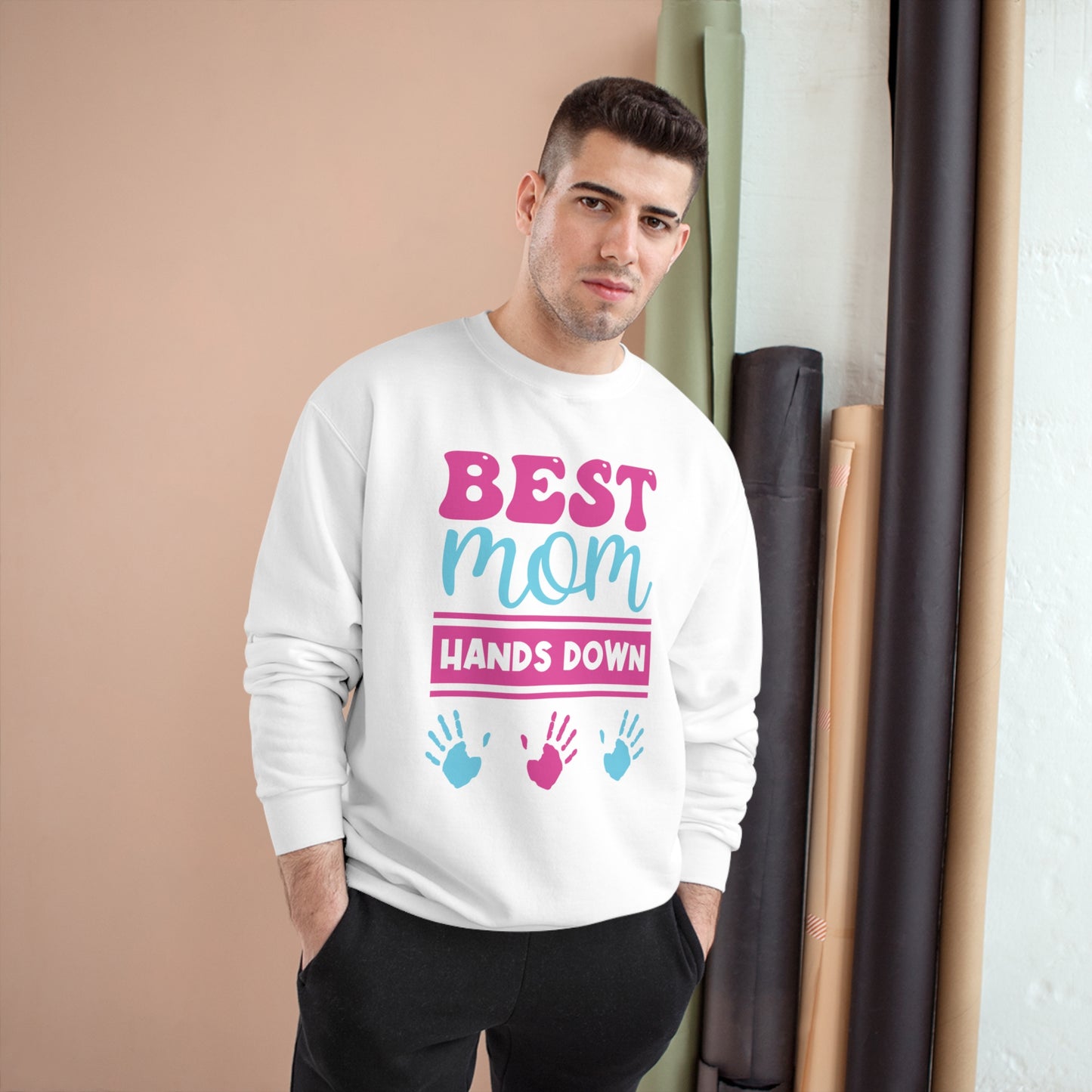 Best Mom hands down / Champion Sweatshirt