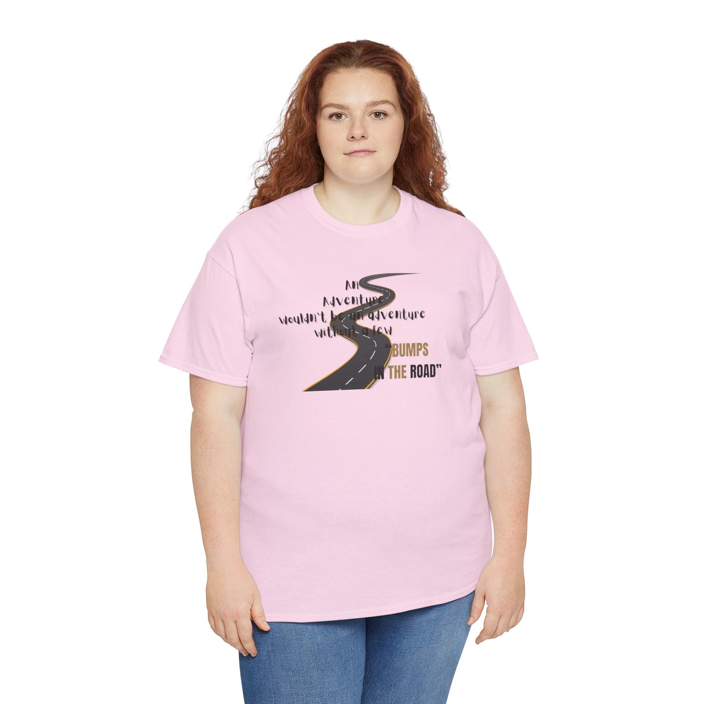 An Adventure Wouldn't Be An Adventure.... Unisex Heavy Cotton Tee