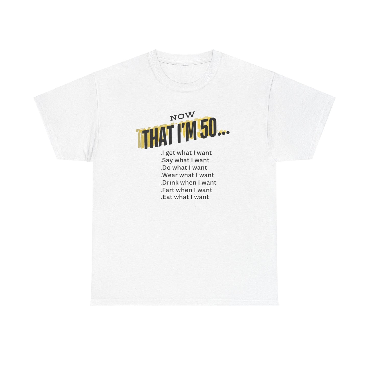 Now that I'm 50 Unisex Heavy Cotton Tee