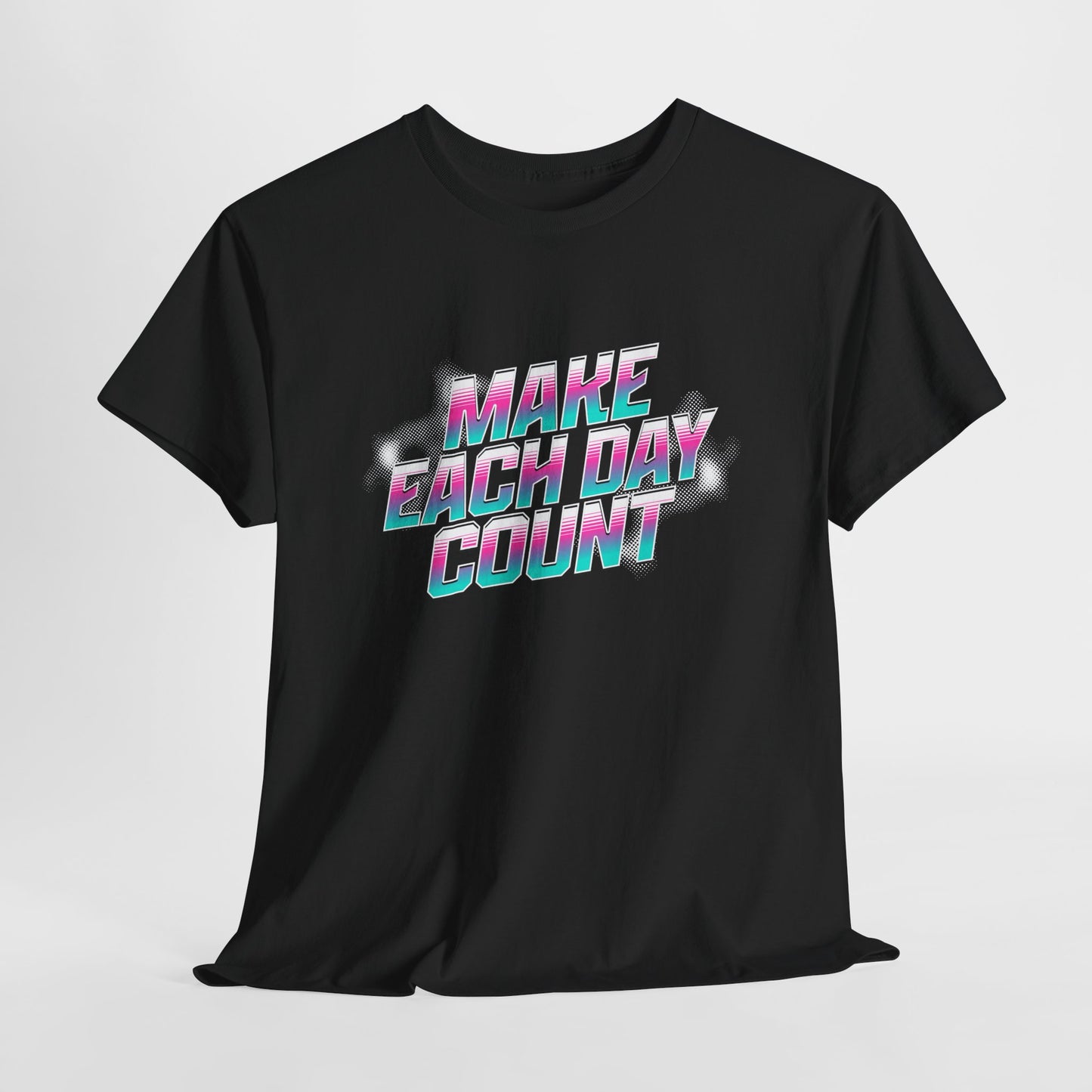 Make Each Day Count / Unisex Heavy Cotton Tee