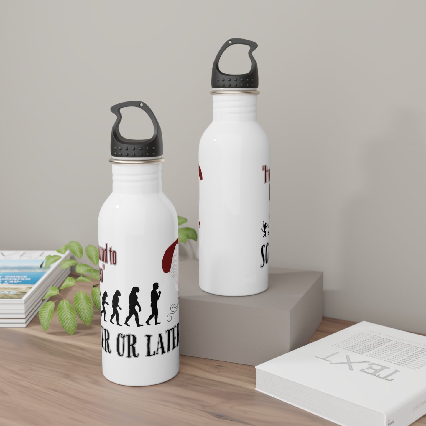 It was bound to happen sooner or later / Stainless Steel Water Bottle