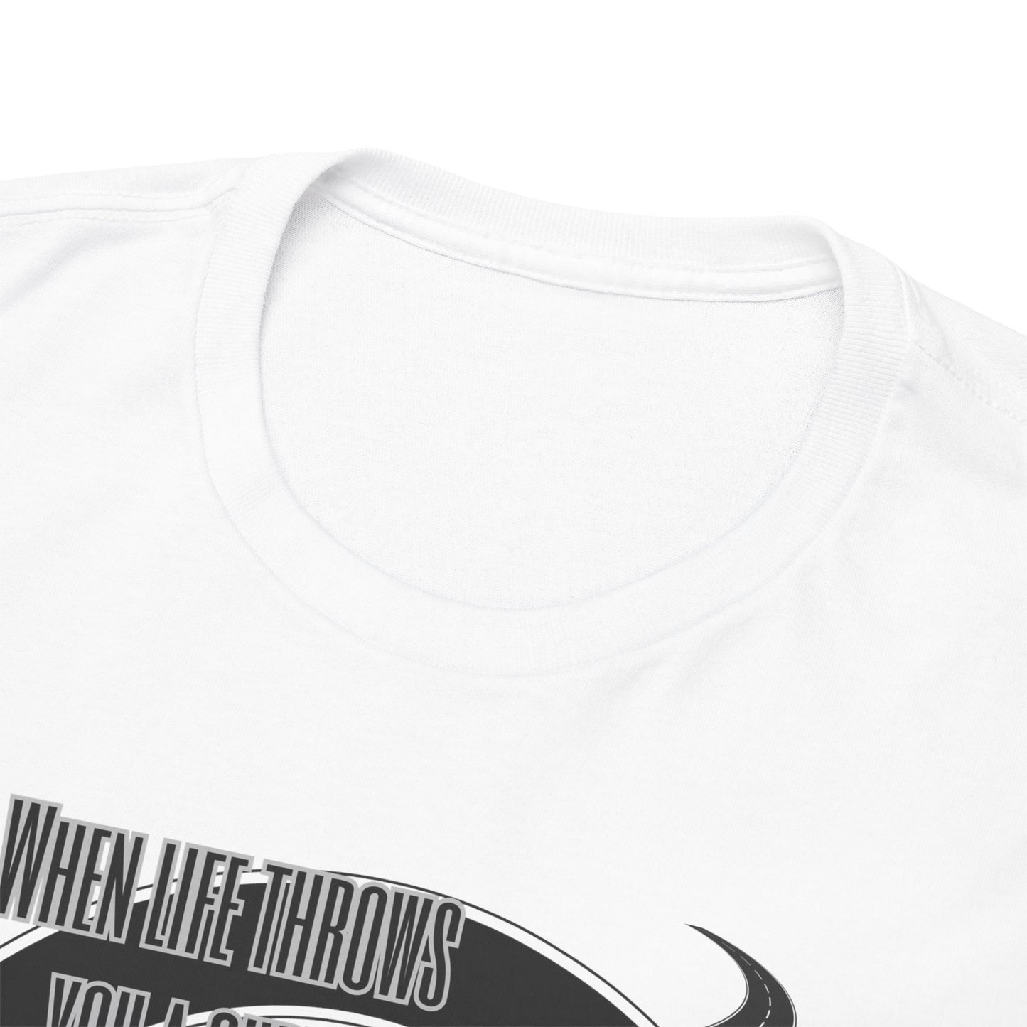 When Life Throws You A Curve, Lean In To It Unisex Heavy Cotton Tee