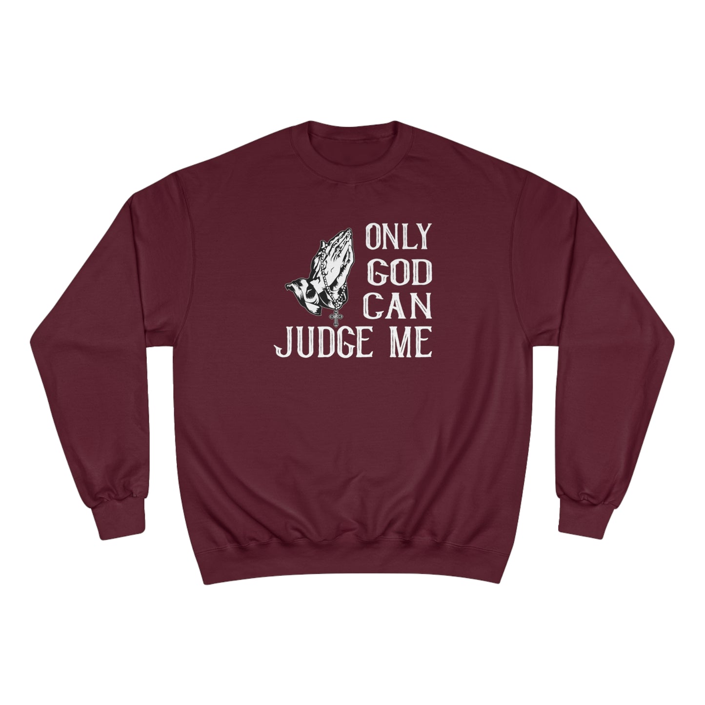 Only god can judge me / Champion Sweatshirt