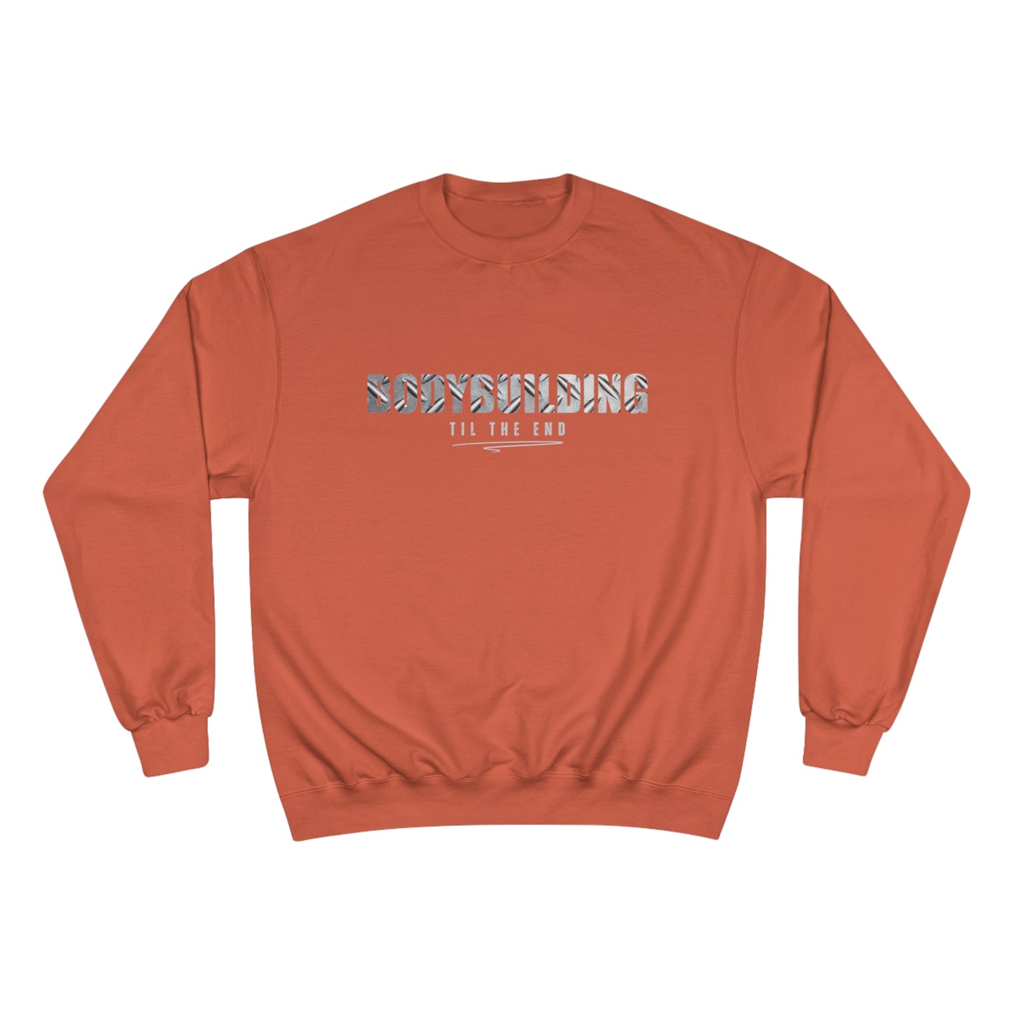 Bodybuilding til the end / Champion Sweatshirt