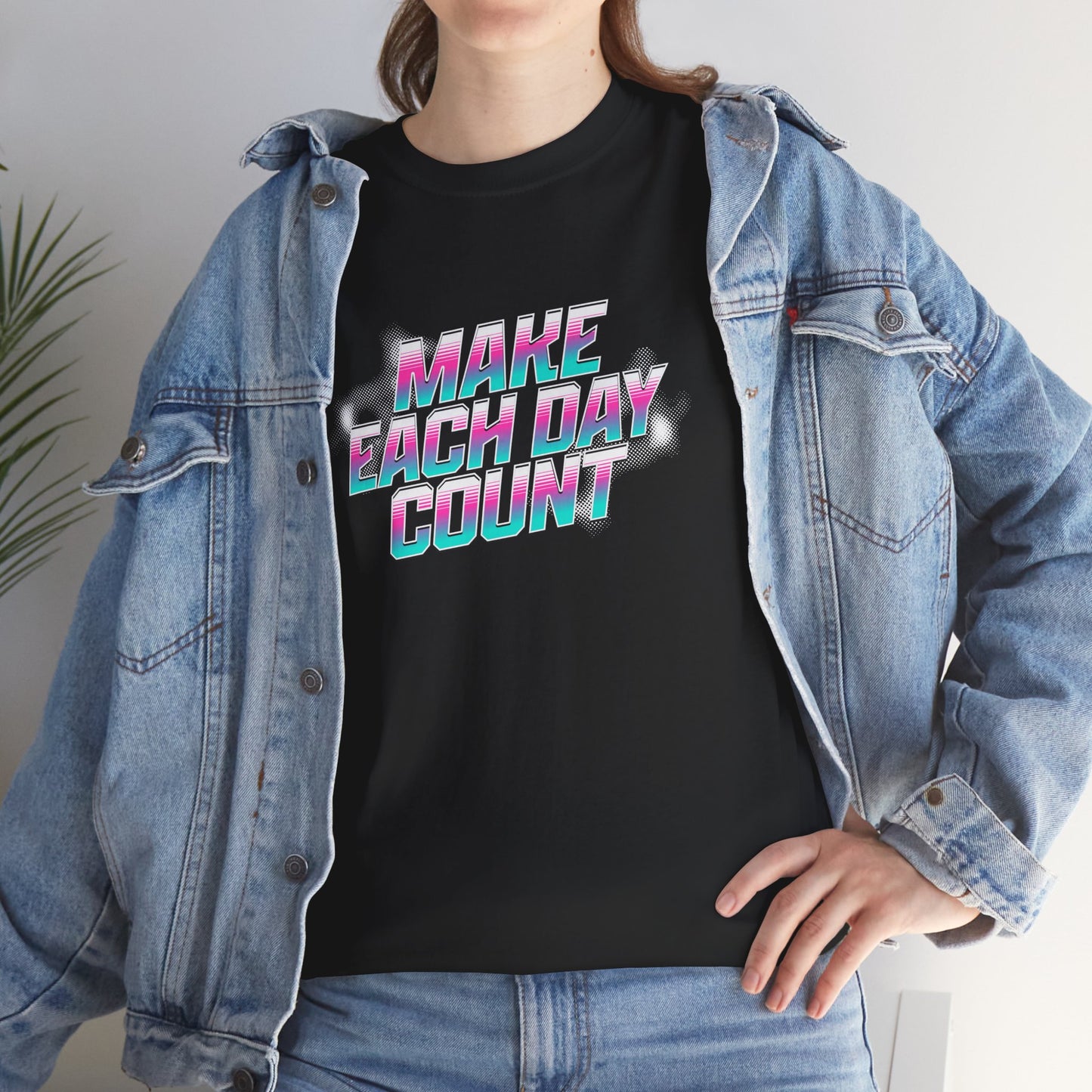 Make Each Day Count / Unisex Heavy Cotton Tee