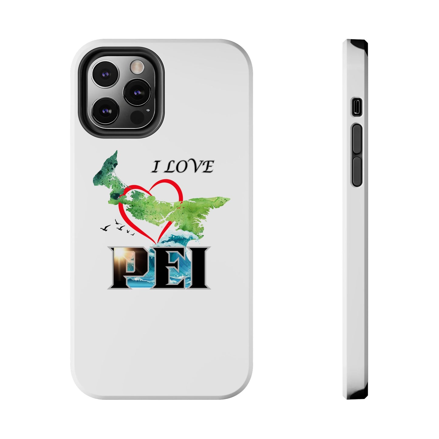 I Love PEI / Tough Phone Cases