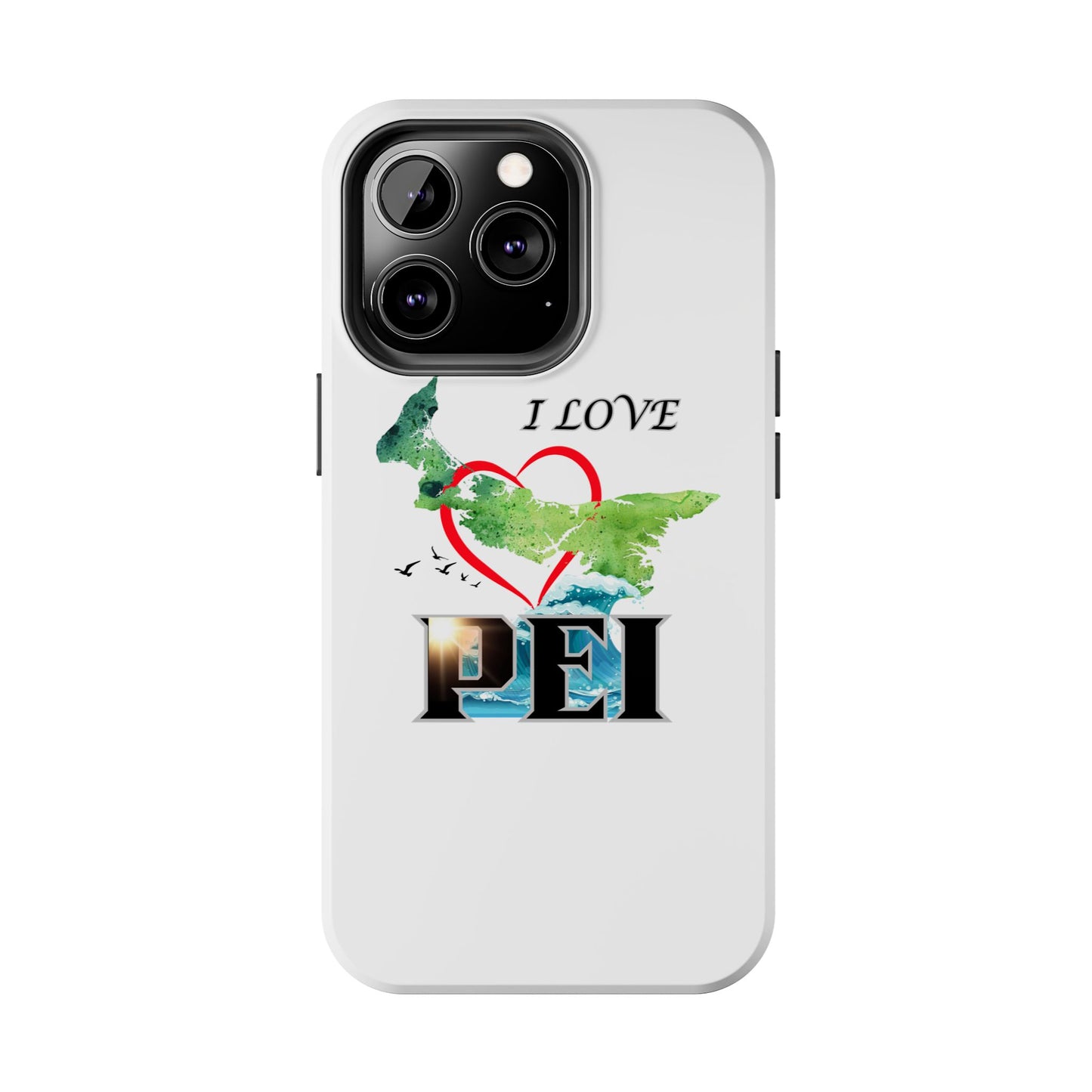 I Love PEI / Tough Phone Cases