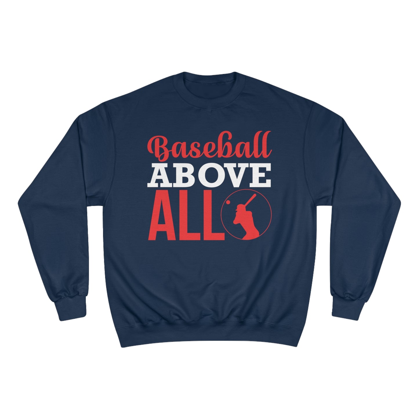 Baseball Above All / Champion Sweatshirt