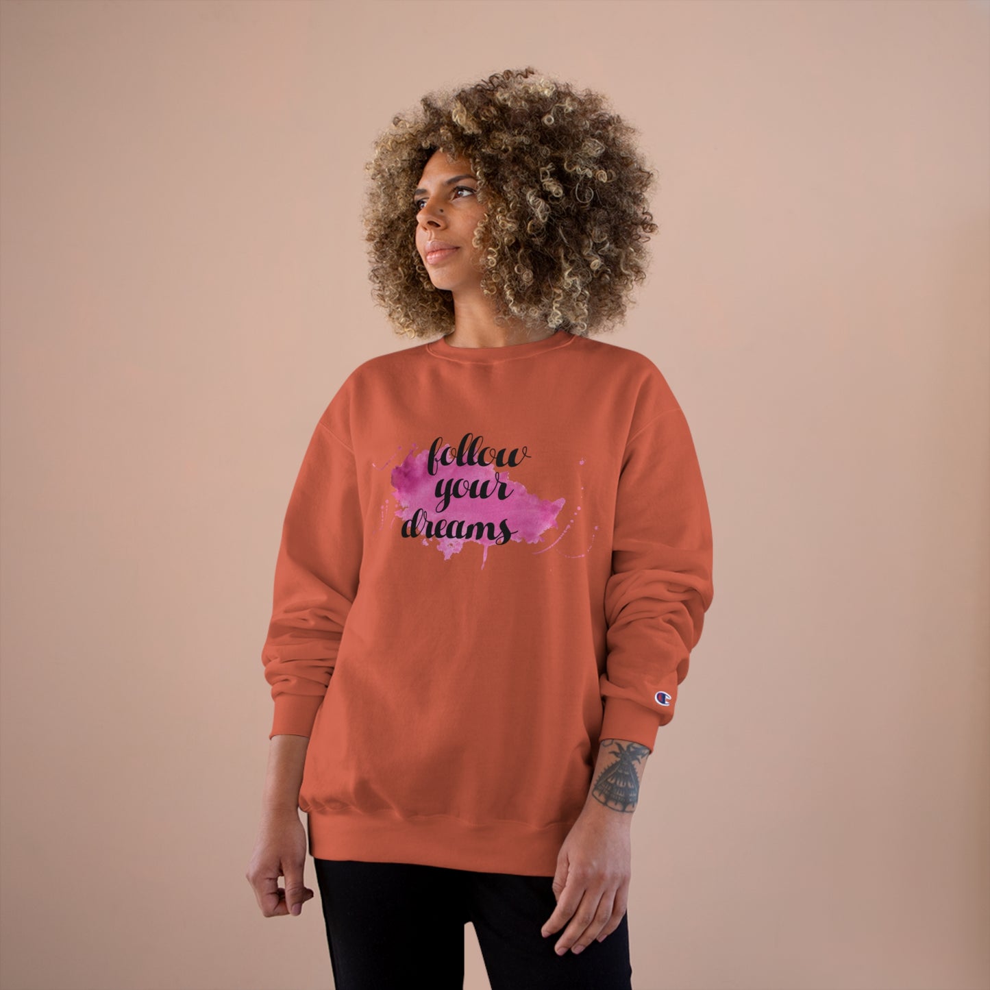 Follow your dreams / Champion Sweatshirt