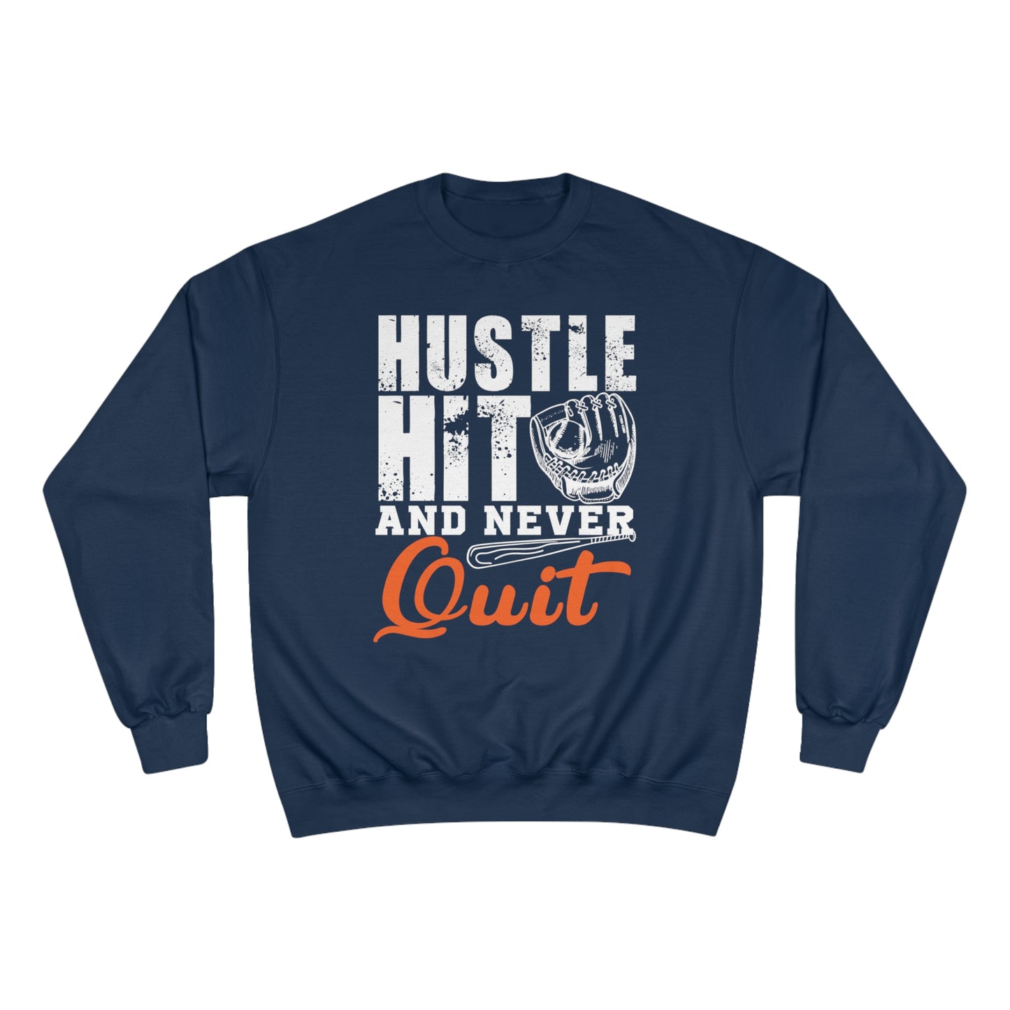 Hustle Hit and never Quit / Champion Sweatshirt