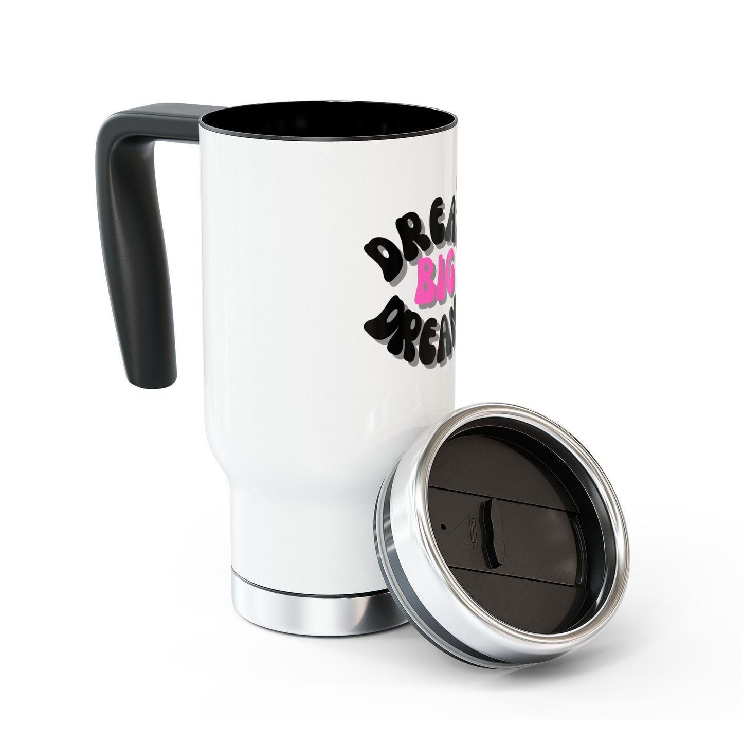 Dream big Dreams / Stainless Steel Travel Mug with Handle, 14oz