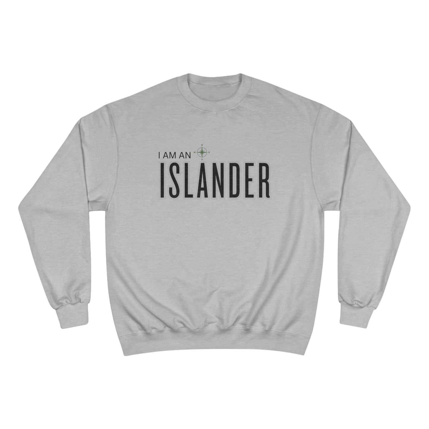 I am an Islander / Champion Sweatshirt