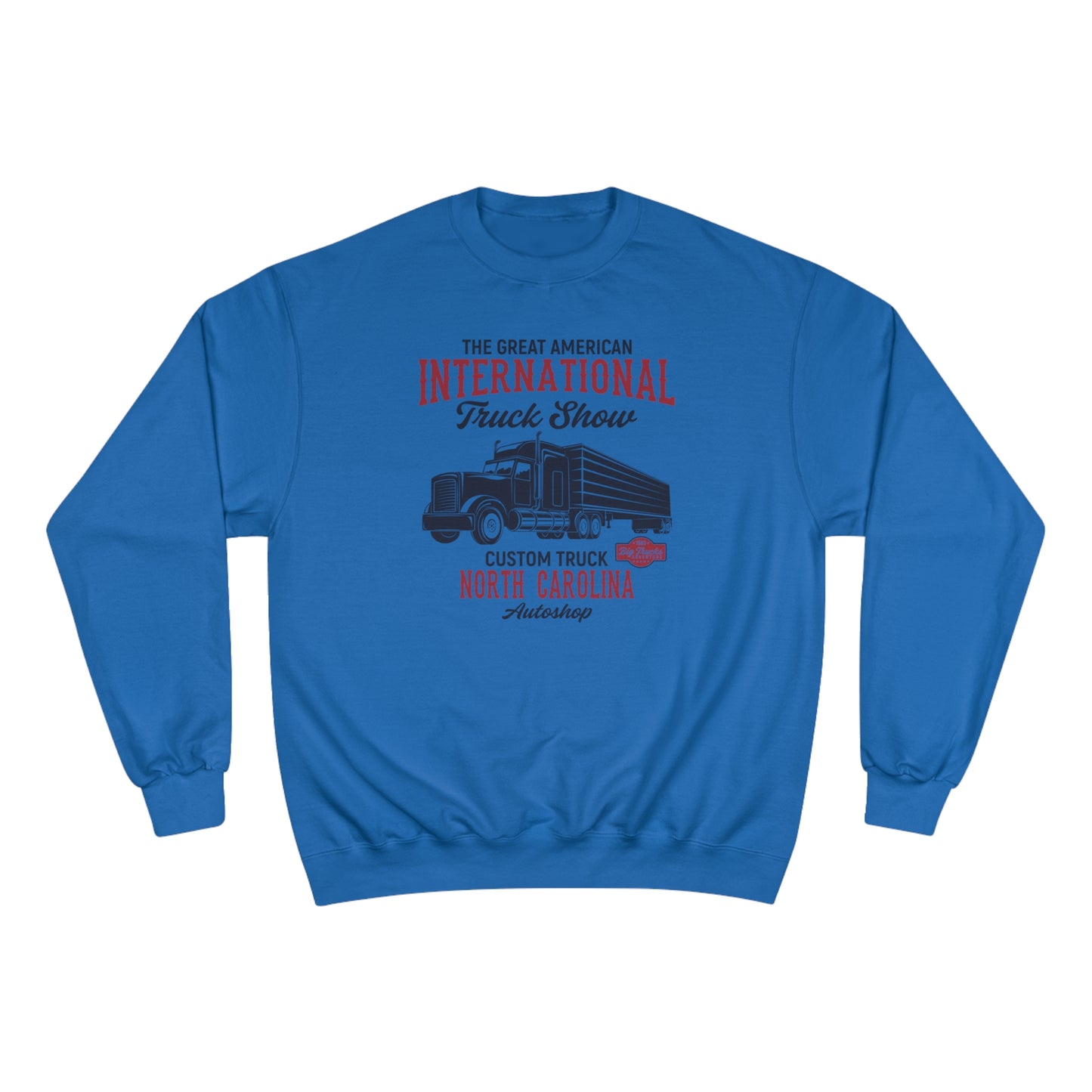 The great international truck show / Champion Sweatshirt