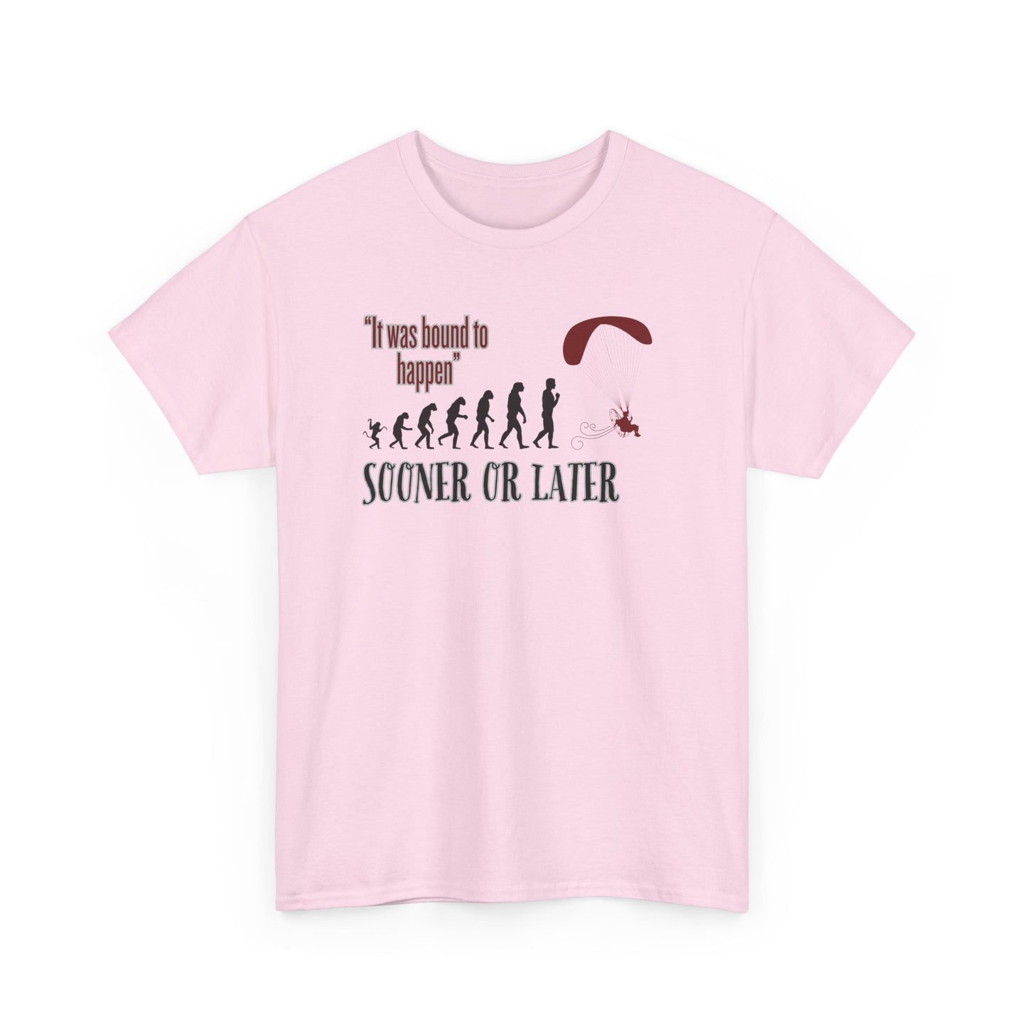 "It was bound to happen sooner or later" Unisex Heavy Cotton Tee